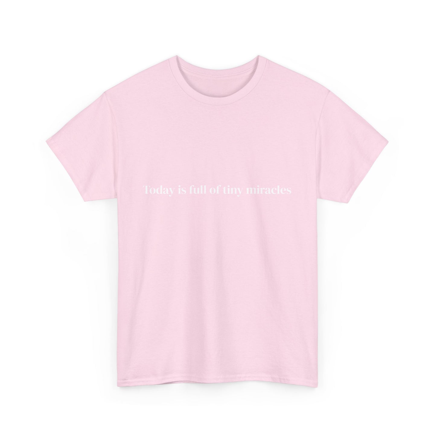 Today is full of tiny miracles, Affirmations Tee tshirt, Motivational Quote Tee, Everyday Casual Shirt, Spiritual, mindful living empowerment t-shirt