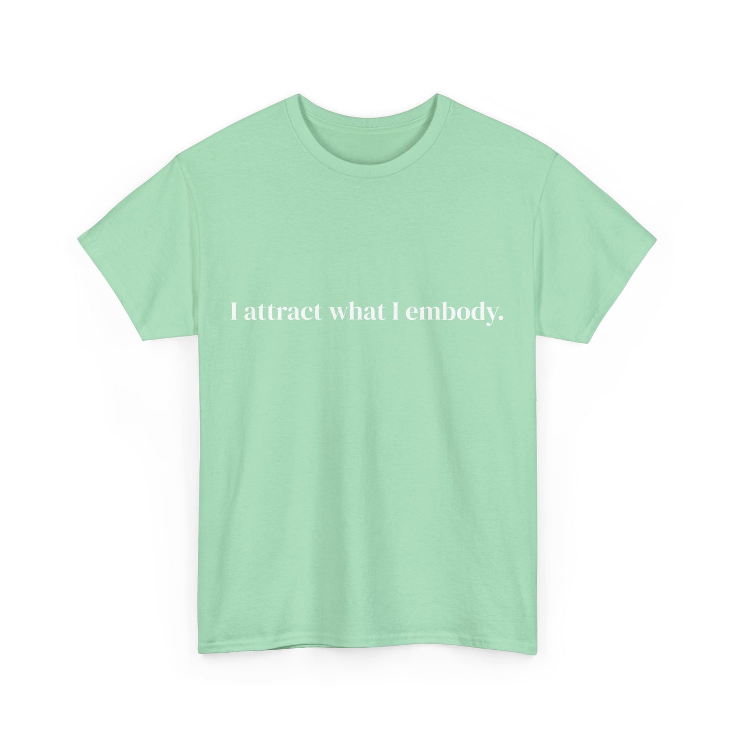 I attract what i embody, Affirmations Tee tshirt, Motivational Quote Tee, Everyday Casual Shirt, Spiritual, mindful living empowerment t-shirt