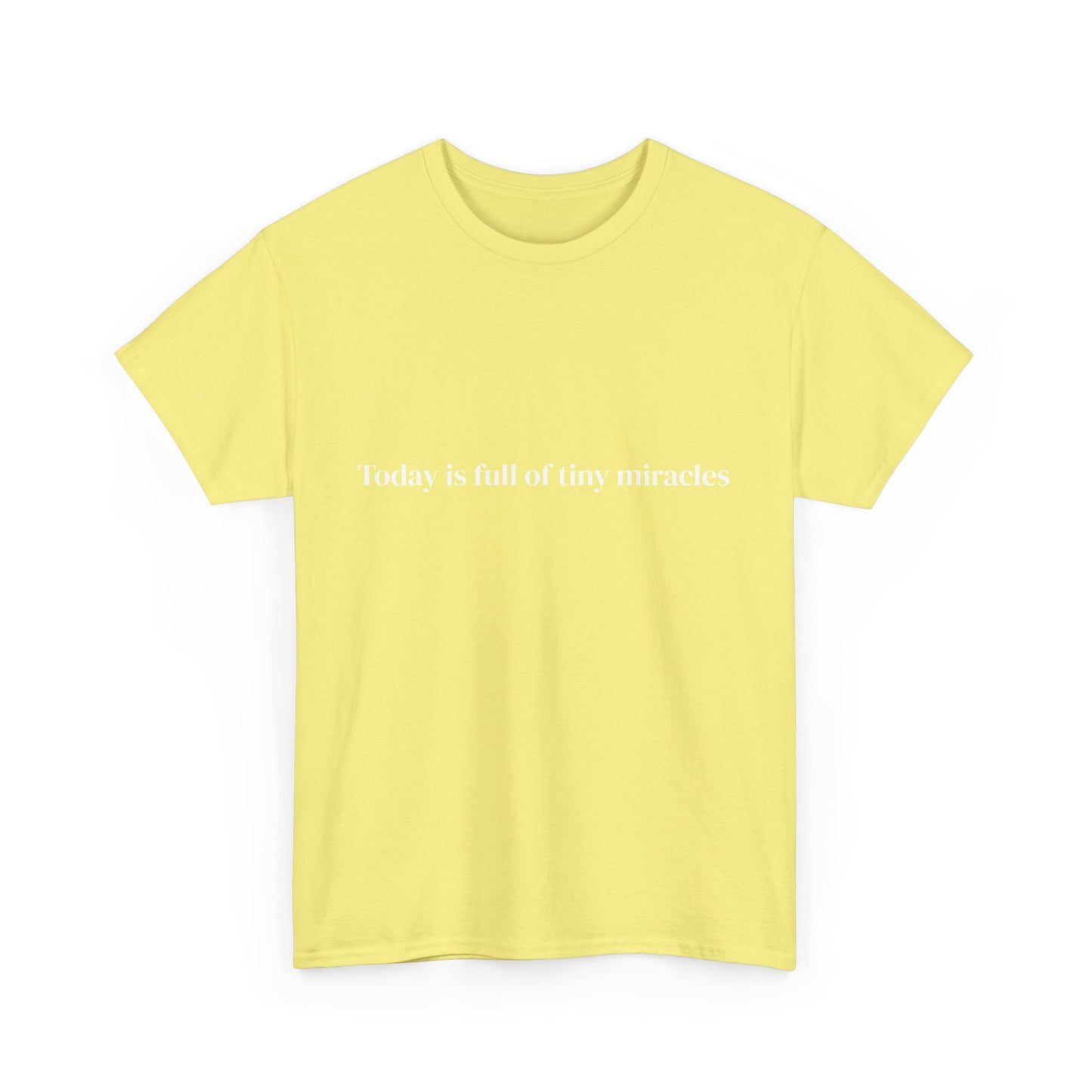 Today is full of tiny miracles, Affirmations Tee tshirt, Motivational Quote Tee, Everyday Casual Shirt, Spiritual, mindful living empowerment t-shirt