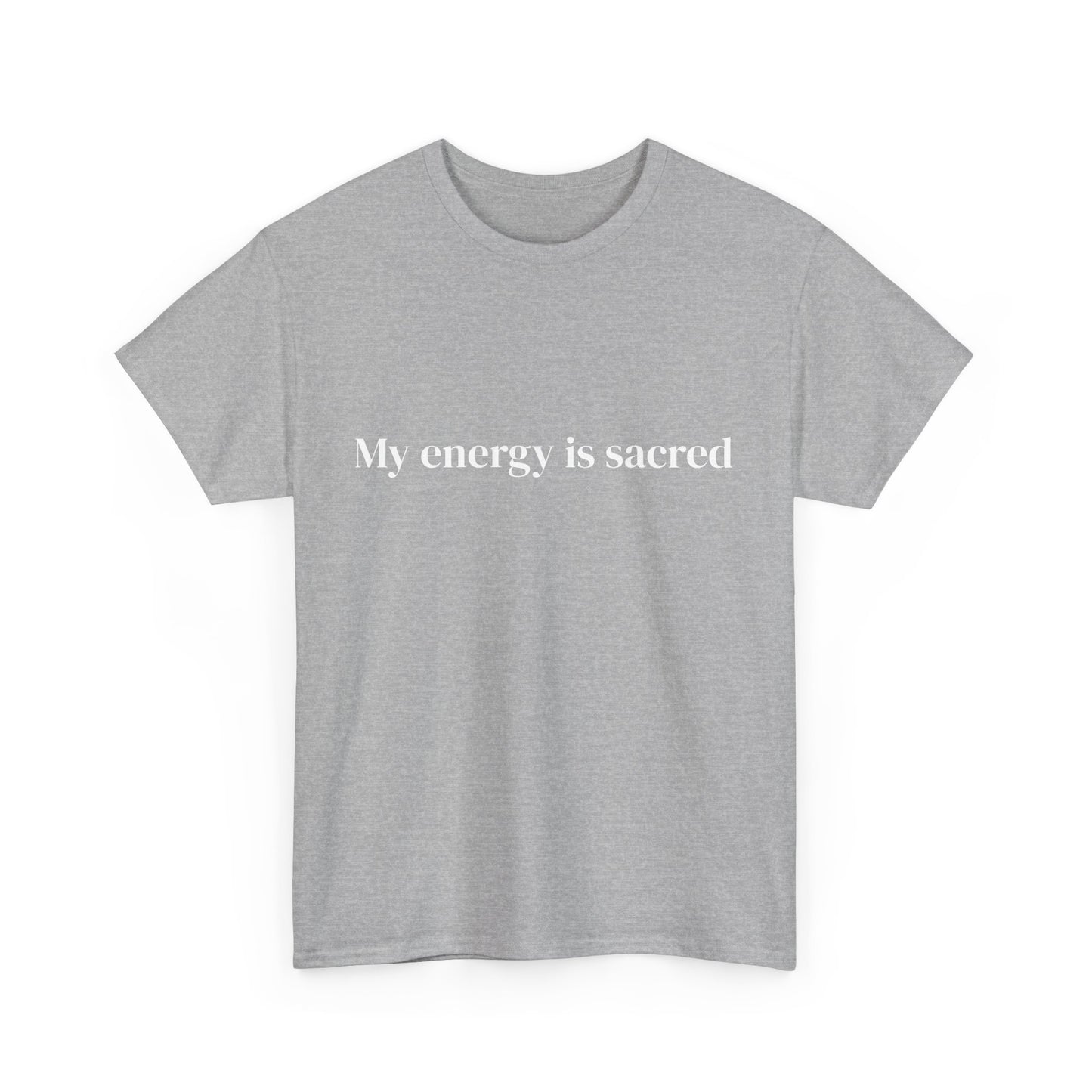 My energy is sacred, Affirmations Tee tshirt, Motivational Quote Tee, Everyday Casual Shirt, Spiritual, mindful living empowerment t-shirt