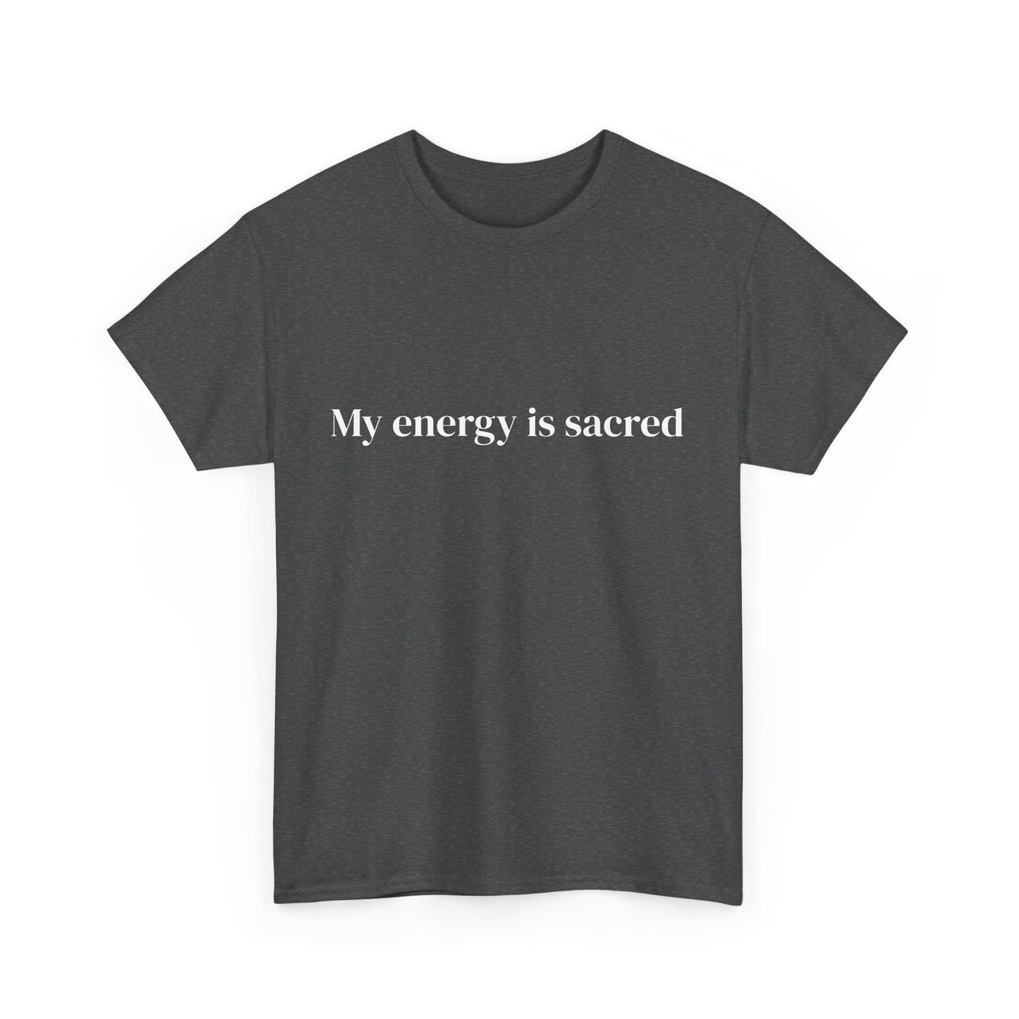My energy is sacred, Affirmations Tee tshirt, Motivational Quote Tee, Everyday Casual Shirt, Spiritual, mindful living empowerment t-shirt
