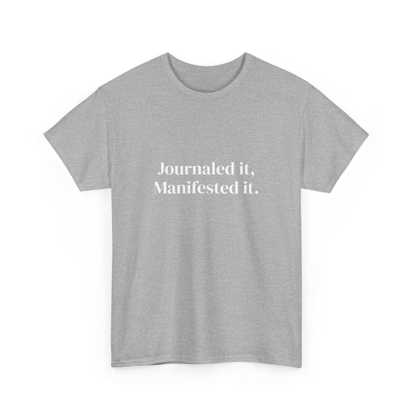 Journaled it, manifested it, Deeply Grounded, Affirmations Tee, Motivational Quote Tee, Everyday Casual Shirt, Spiritual, mindful living empowerment t-shirt