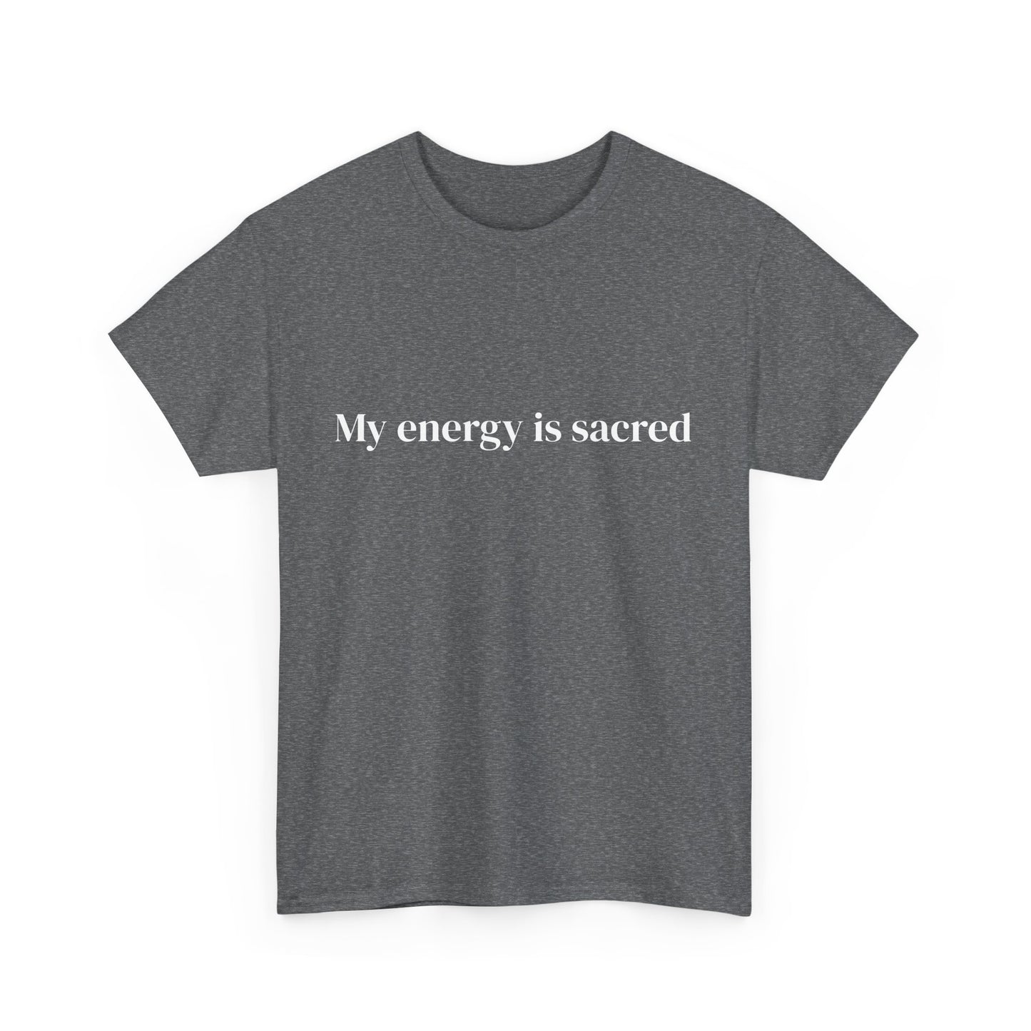 My energy is sacred, Affirmations Tee tshirt, Motivational Quote Tee, Everyday Casual Shirt, Spiritual, mindful living empowerment t-shirt