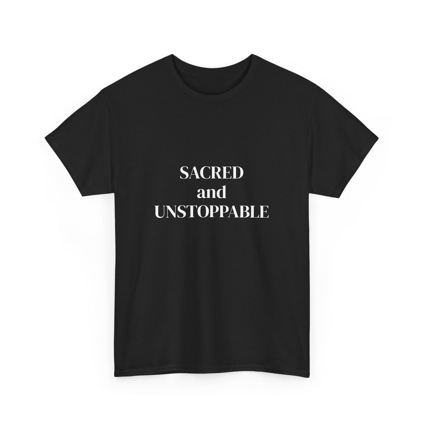 Sacred and Unstoppable, manifested it, Deeply Grounded, Affirmations Tee, Motivational Quote Tee, Everyday Casual Shirt, Spiritual, mindful living empowerment t-shirt