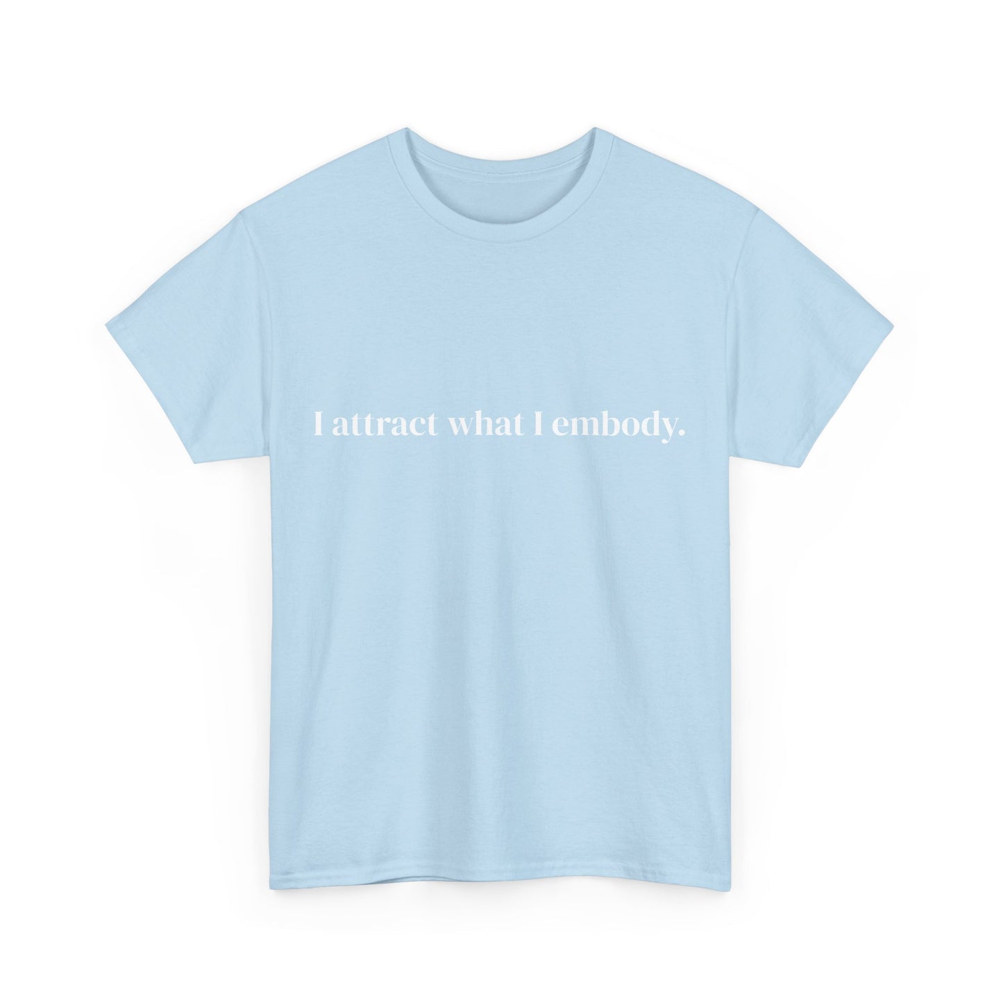 I attract what i embody, Affirmations Tee tshirt, Motivational Quote Tee, Everyday Casual Shirt, Spiritual, mindful living empowerment t-shirt