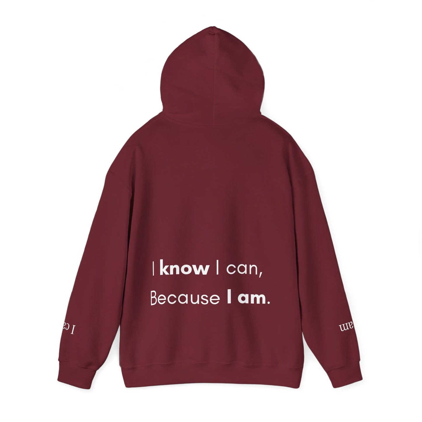 Empowering Affirmation Hoodie "I KNOW I can, Because I AM."