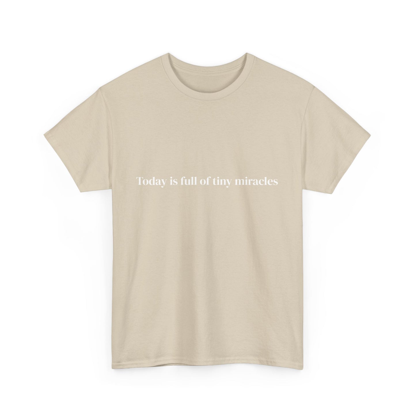 Today is full of tiny miracles, Affirmations Tee tshirt, Motivational Quote Tee, Everyday Casual Shirt, Spiritual, mindful living empowerment t-shirt