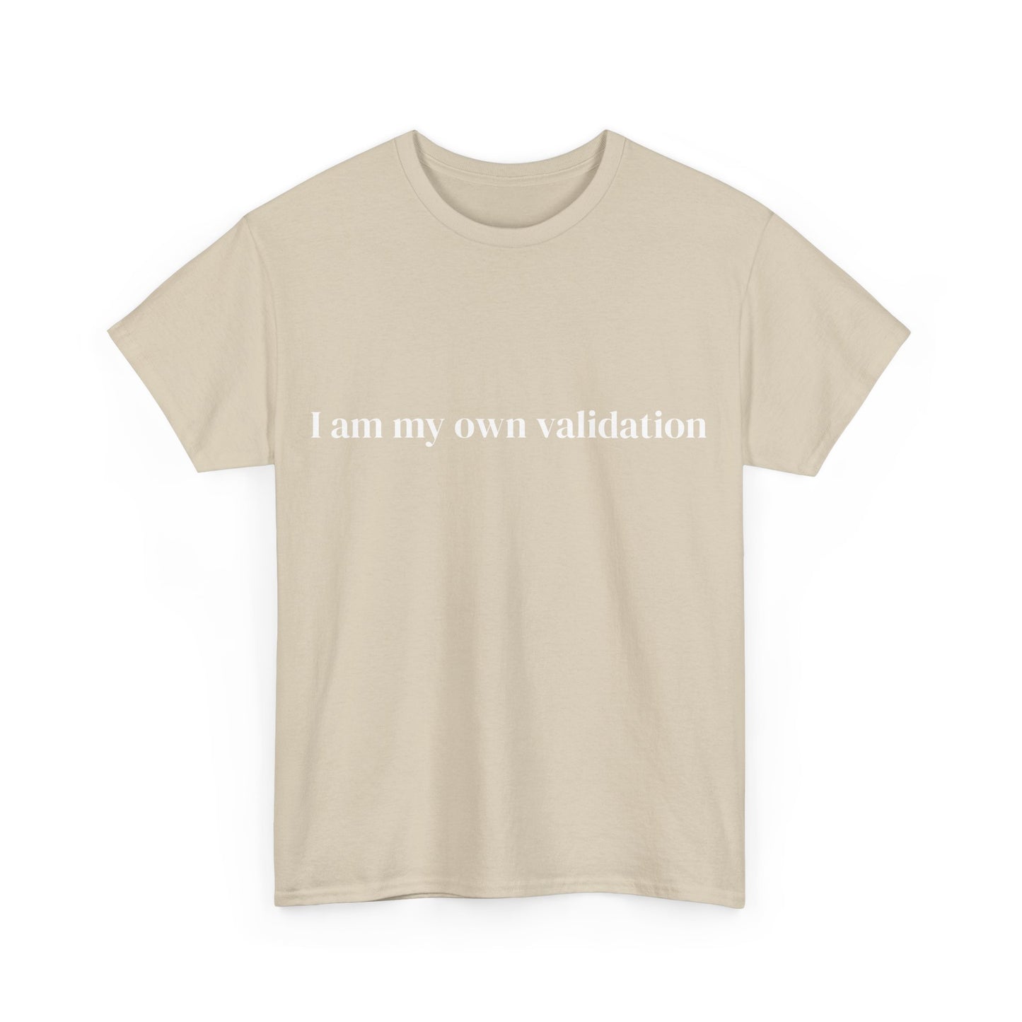 I am my own validation, Affirmations Tee tshirt, Motivational Quote Tee, Everyday Casual Shirt, Spiritual, mindful living empowerment t-shirt