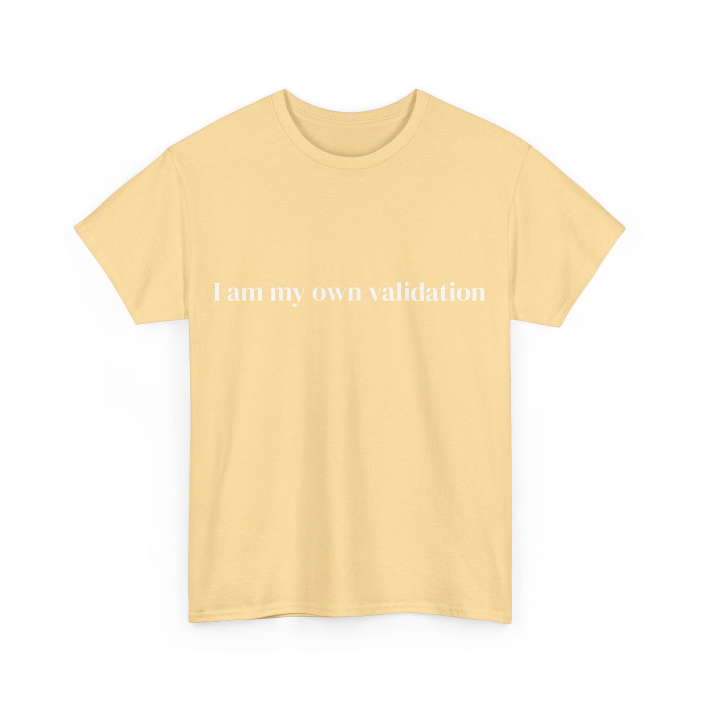 I am my own validation, Affirmations Tee tshirt, Motivational Quote Tee, Everyday Casual Shirt, Spiritual, mindful living empowerment t-shirt