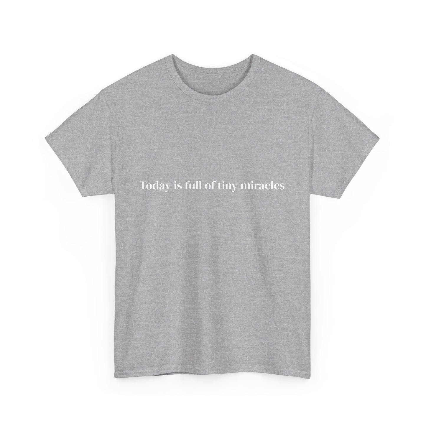 Today is full of tiny miracles, Affirmations Tee tshirt, Motivational Quote Tee, Everyday Casual Shirt, Spiritual, mindful living empowerment t-shirt