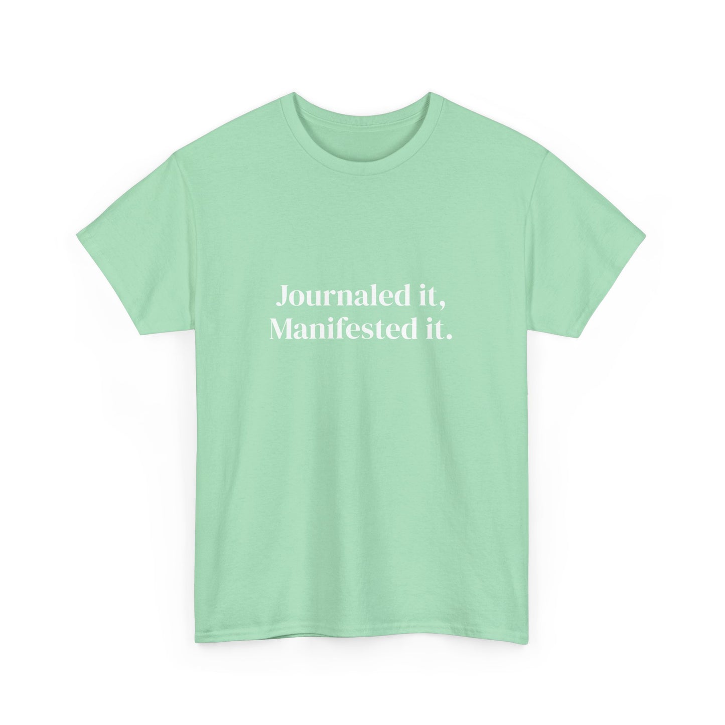 Journaled it, manifested it, Deeply Grounded, Affirmations Tee, Motivational Quote Tee, Everyday Casual Shirt, Spiritual, mindful living empowerment t-shirt