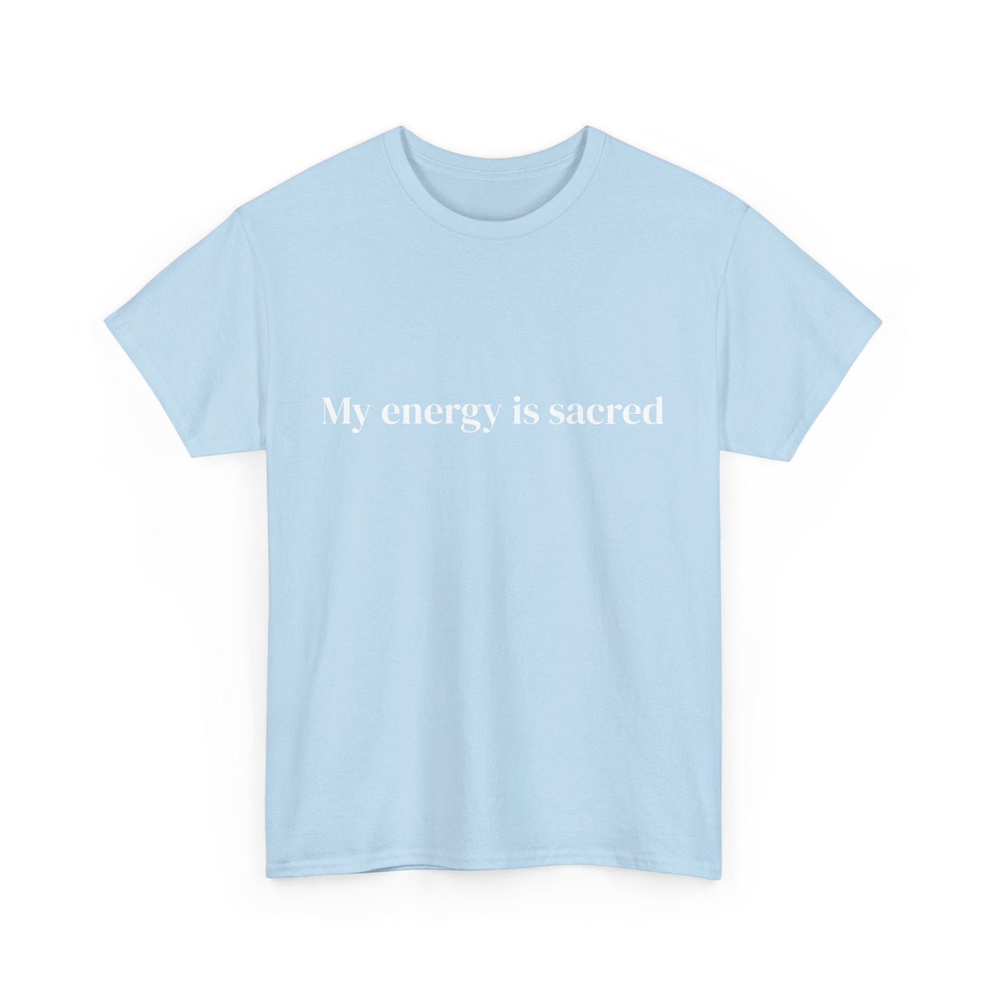 My energy is sacred, Affirmations Tee tshirt, Motivational Quote Tee, Everyday Casual Shirt, Spiritual, mindful living empowerment t-shirt