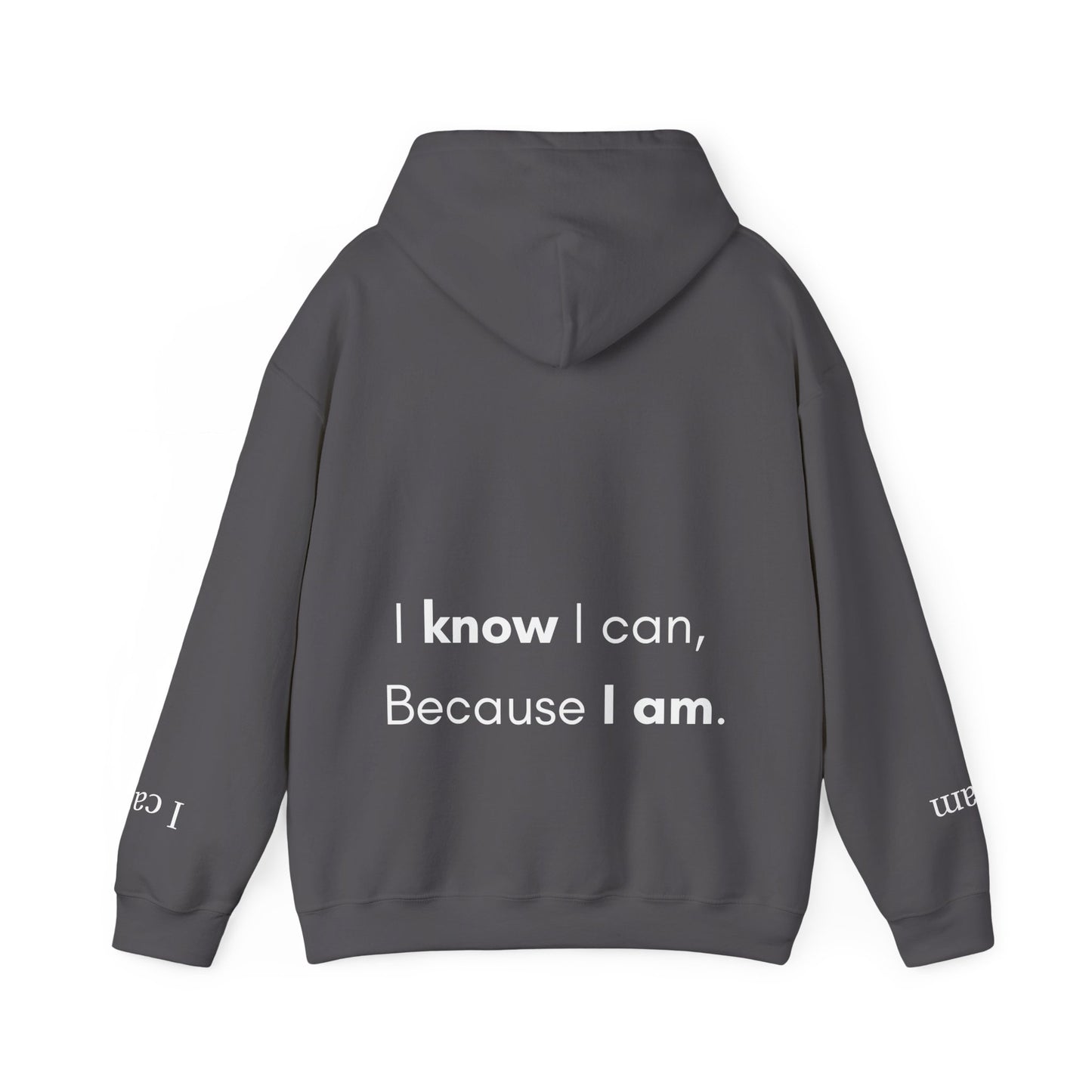Empowering Affirmation Hoodie "I KNOW I can, Because I AM."
