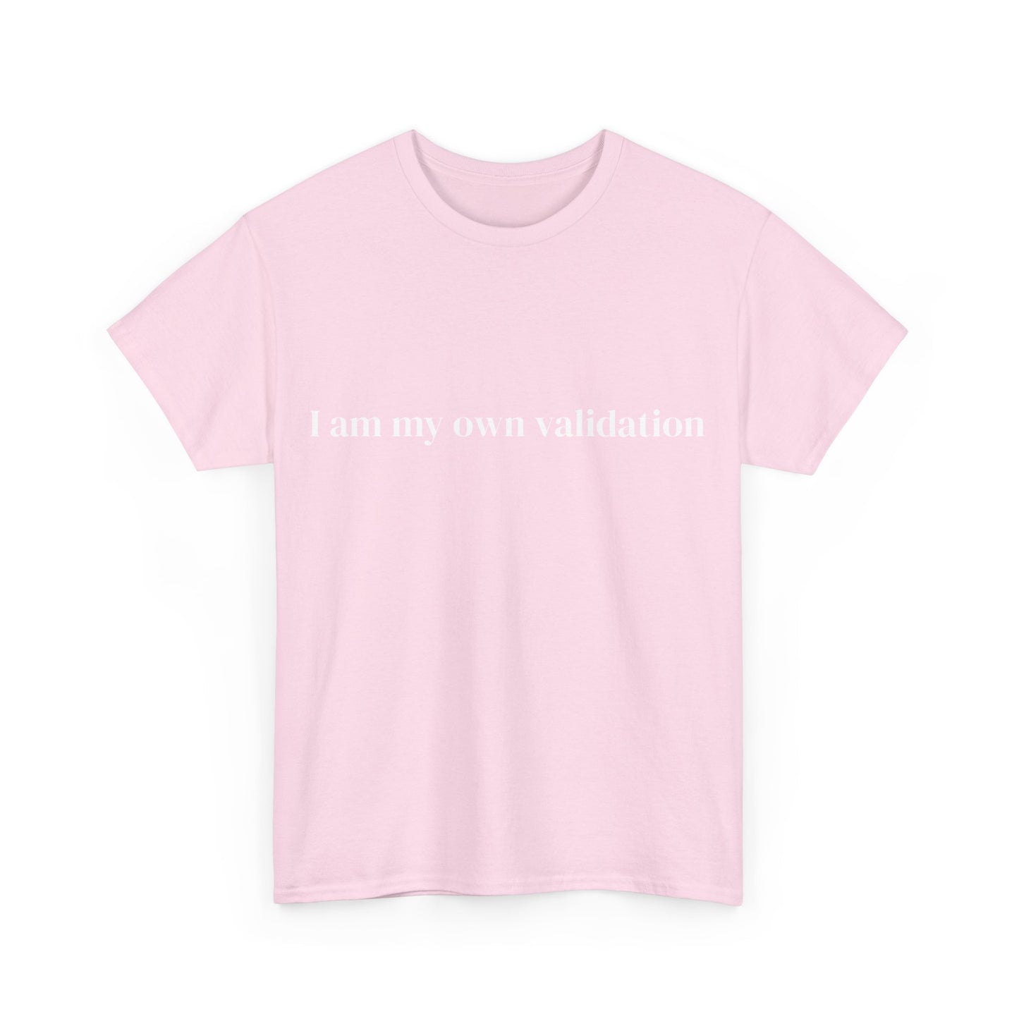 I am my own validation, Affirmations Tee tshirt, Motivational Quote Tee, Everyday Casual Shirt, Spiritual, mindful living empowerment t-shirt