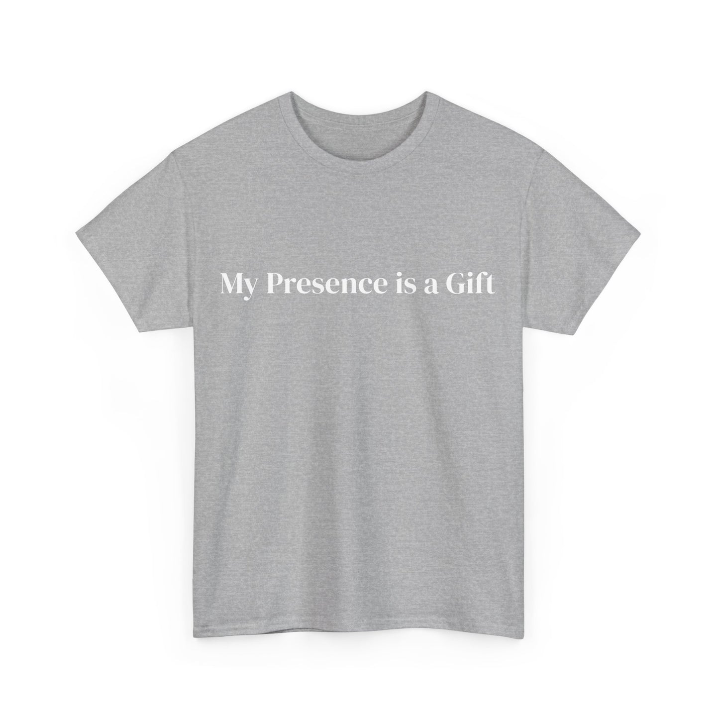 My presence is a Gift, Affirmations Tee, Motivational Quote Tee, Everyday Casual Shirt, Spiritual, mindful living empowerment t-shirt