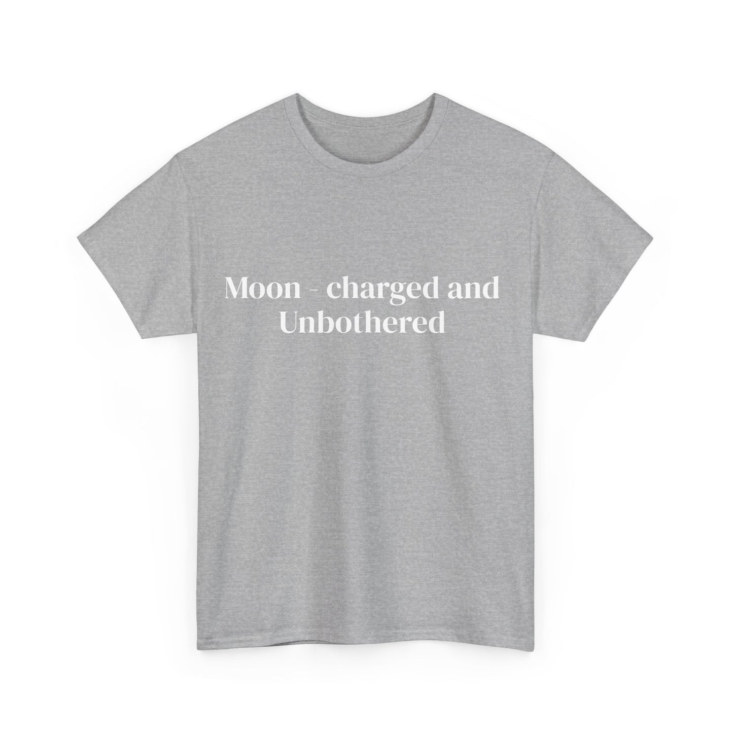 Moon-charged & unbothered, Affirmations Tee, Motivational Quote Tee, Everyday Casual Shirt, Spiritual, mindful living empowerment t-shirt