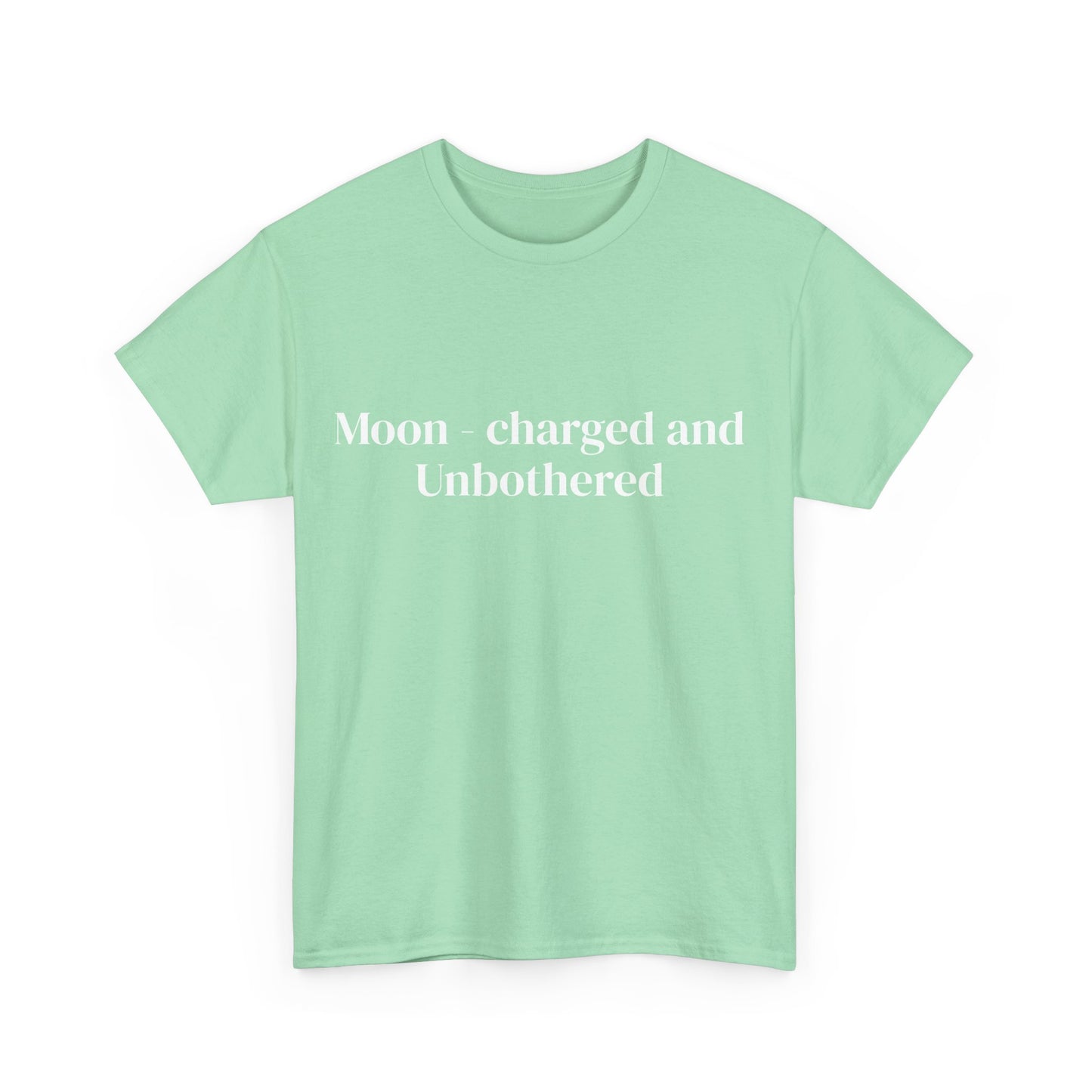 Moon-charged & unbothered, Affirmations Tee, Motivational Quote Tee, Everyday Casual Shirt, Spiritual, mindful living empowerment t-shirt