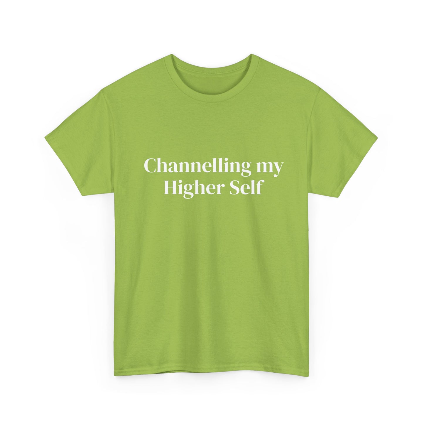 Channelling my Higher Self , Affirmations Tee, Motivational Quote Tee, Everyday Casual Shirt, Spiritual, mindful living empowerment t-shirt