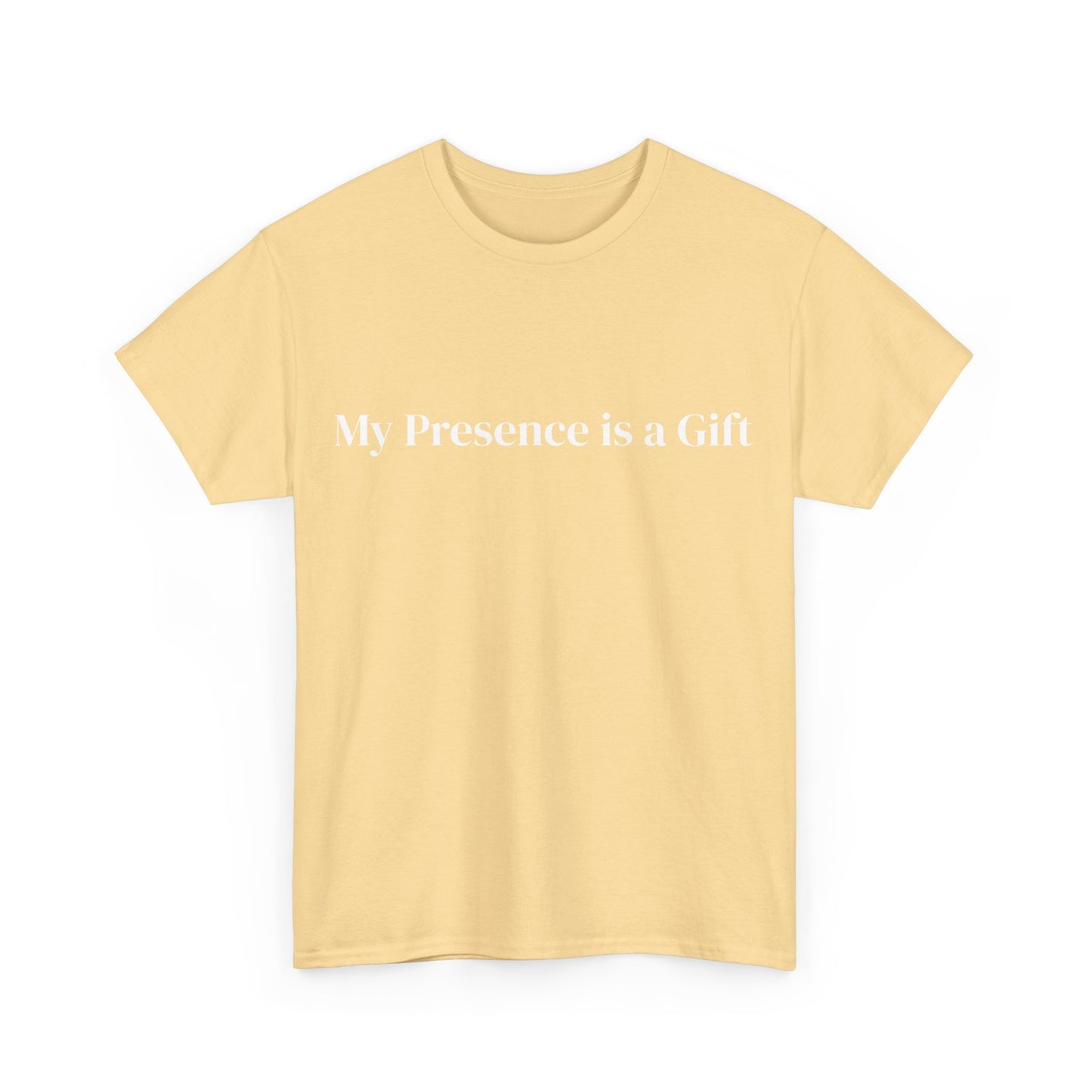My presence is a Gift, Affirmations Tee, Motivational Quote Tee, Everyday Casual Shirt, Spiritual, mindful living empowerment t-shirt