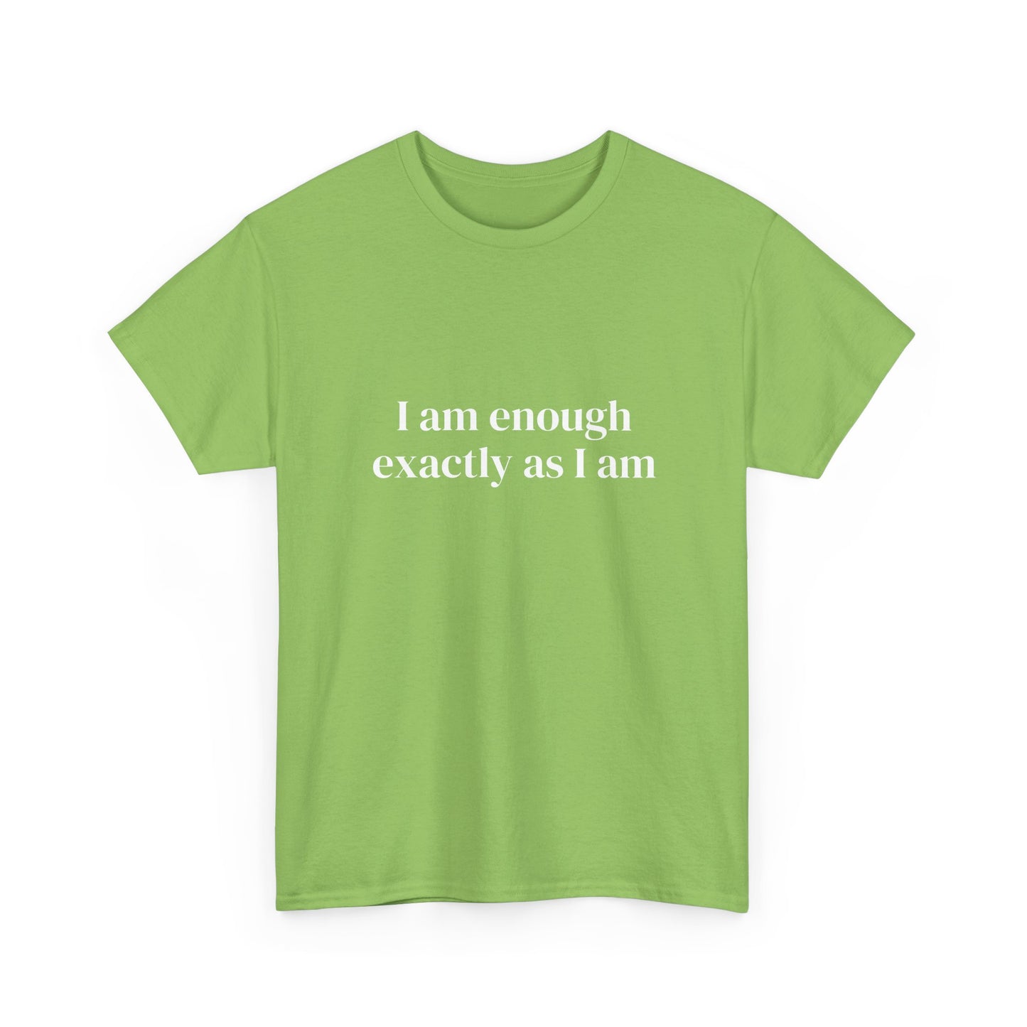 I am enough exactly as I am, Affirmations Tee tshirt, Motivational Quote Tee, Everyday Casual Shirt, Spiritual, mindful living empowerment t-shirt
