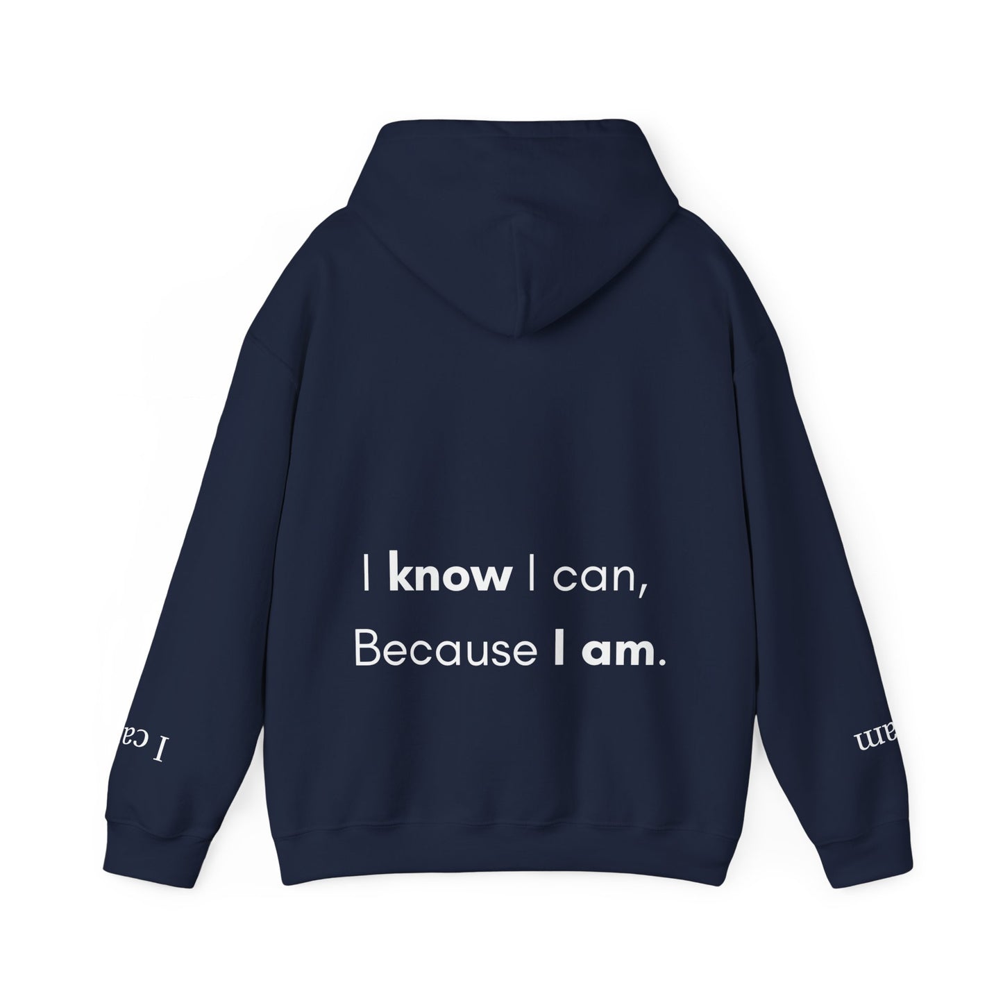 Empowering Affirmation Hoodie "I KNOW I can, Because I AM."