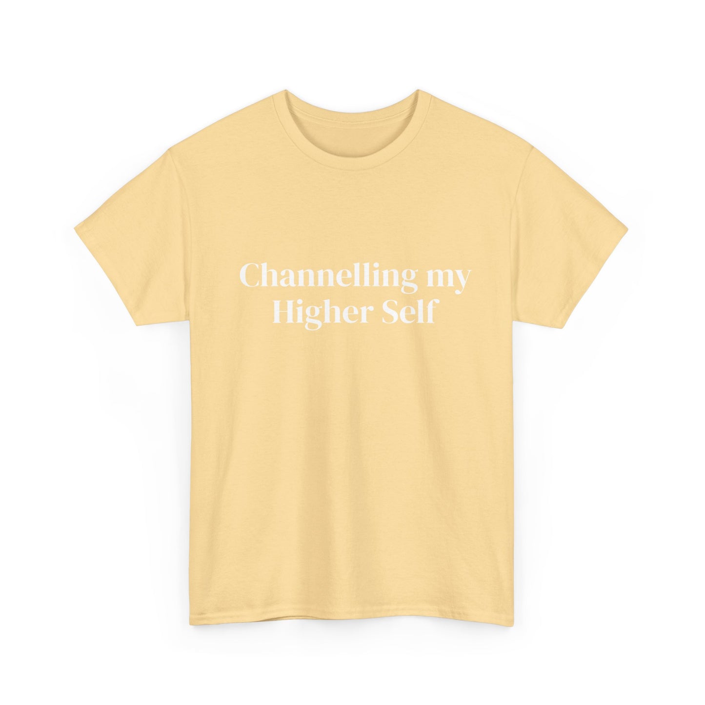 Channelling my Higher Self , Affirmations Tee, Motivational Quote Tee, Everyday Casual Shirt, Spiritual, mindful living empowerment t-shirt