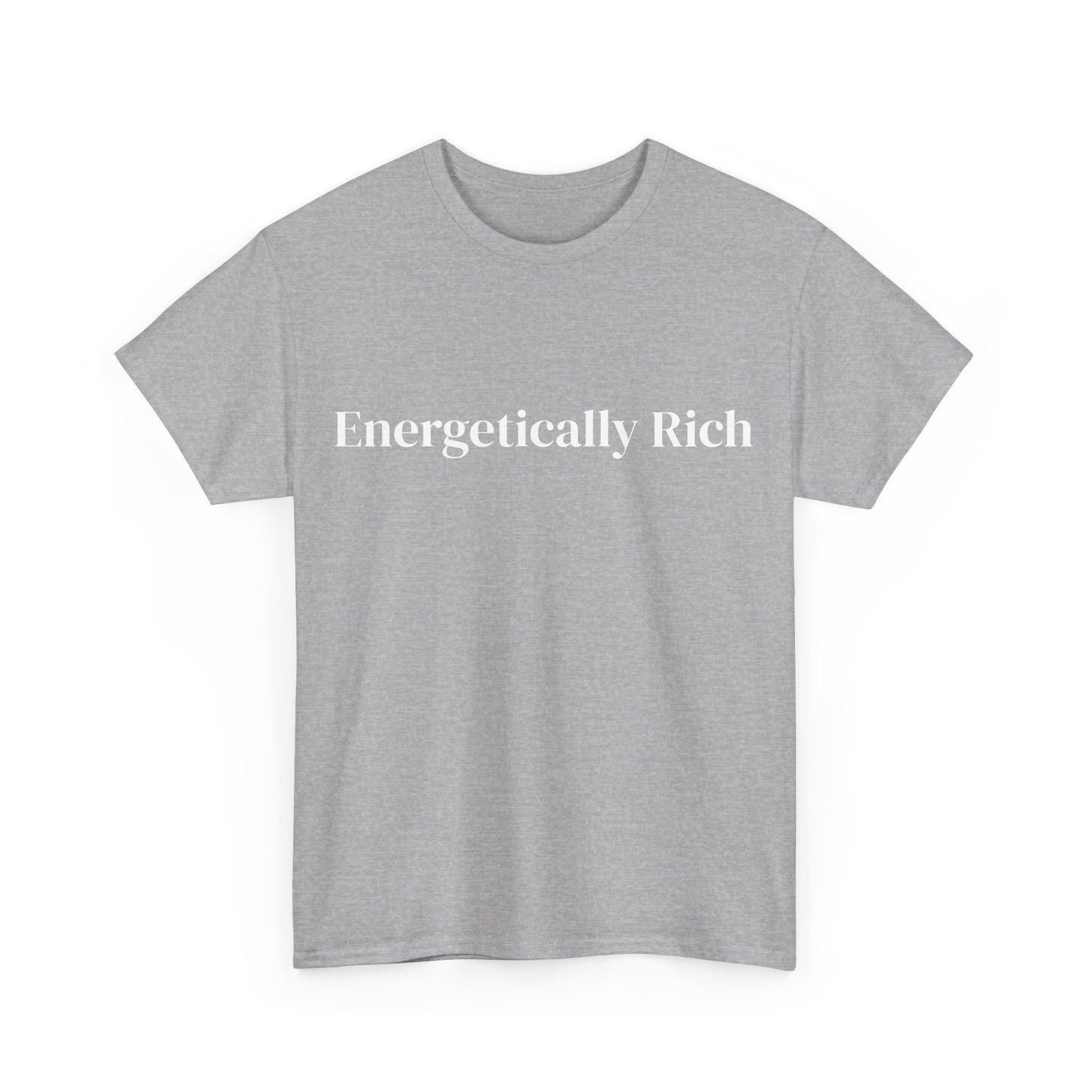 Energetically Rich, Affirmations Tee, Motivational Quote Tee, Everyday Casual Shirt, Spiritual, mindful living empowerment t-shirt