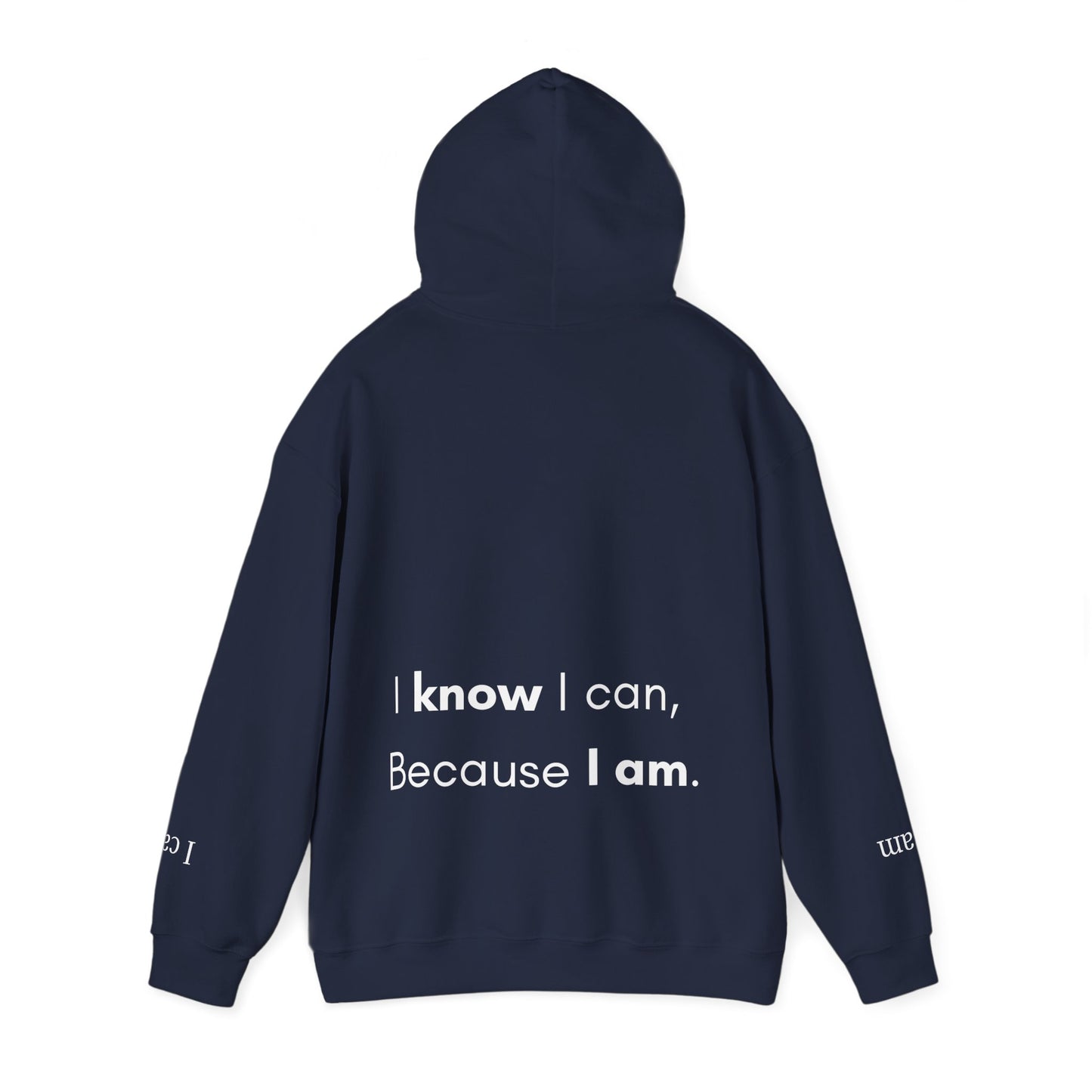 Empowering Affirmation Hoodie "I KNOW I can, Because I AM."