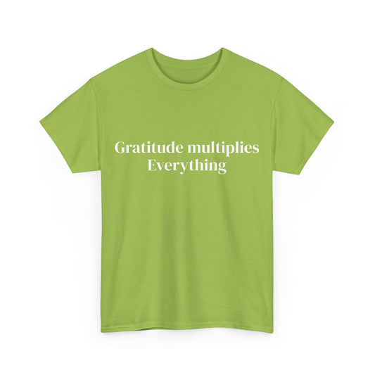 Gratitude multiplies everything, Affirmations Tee, Motivational Quote Tee, Everyday Casual Shirt, Spiritual, mindful living empowerment t-shirt