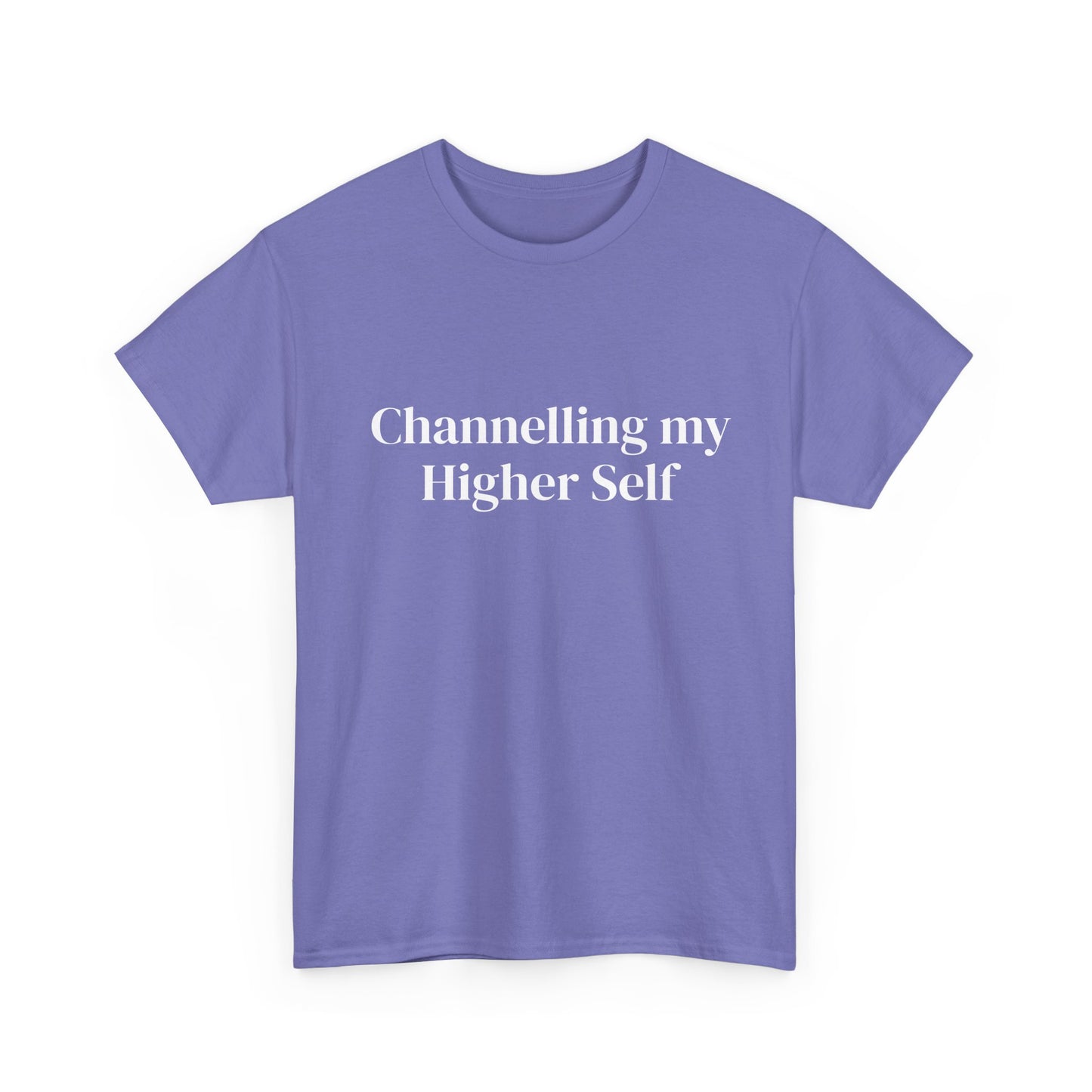 Channelling my Higher Self , Affirmations Tee, Motivational Quote Tee, Everyday Casual Shirt, Spiritual, mindful living empowerment t-shirt