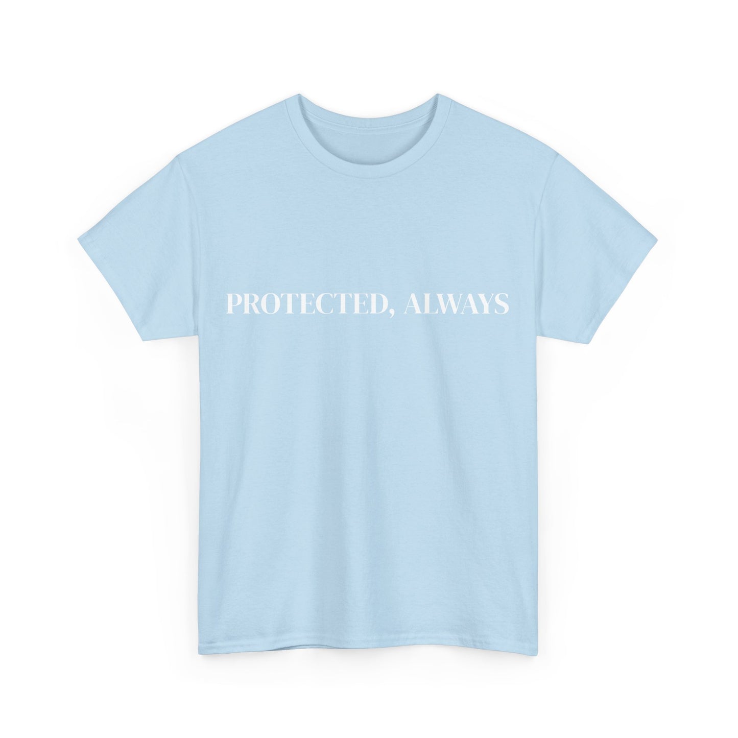Protected, Always, Affirmations Tee, Motivational Quote Tee, Everyday Casual Shirt, Spiritual, mindful living empowerment t-shirt