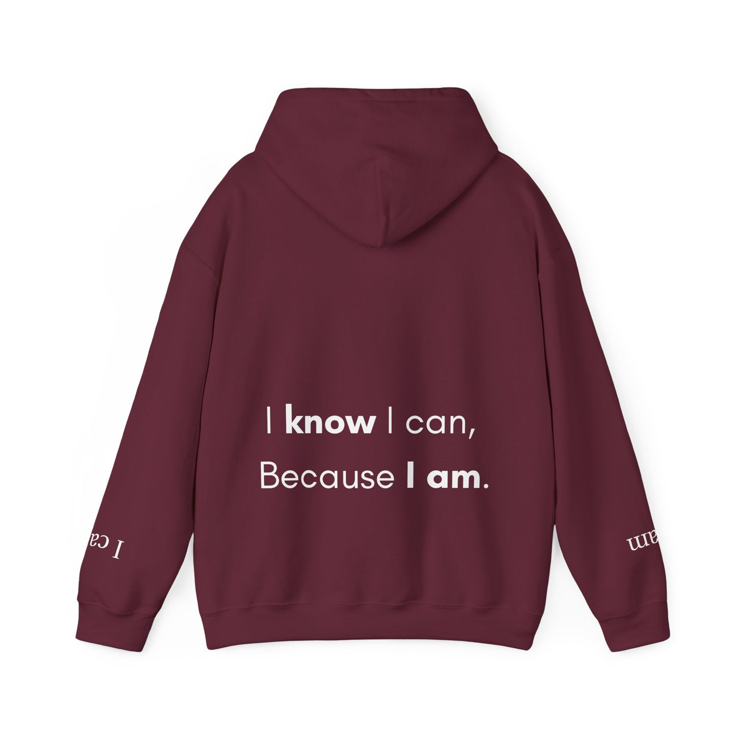 Empowering Affirmation Hoodie "I KNOW I can, Because I AM."