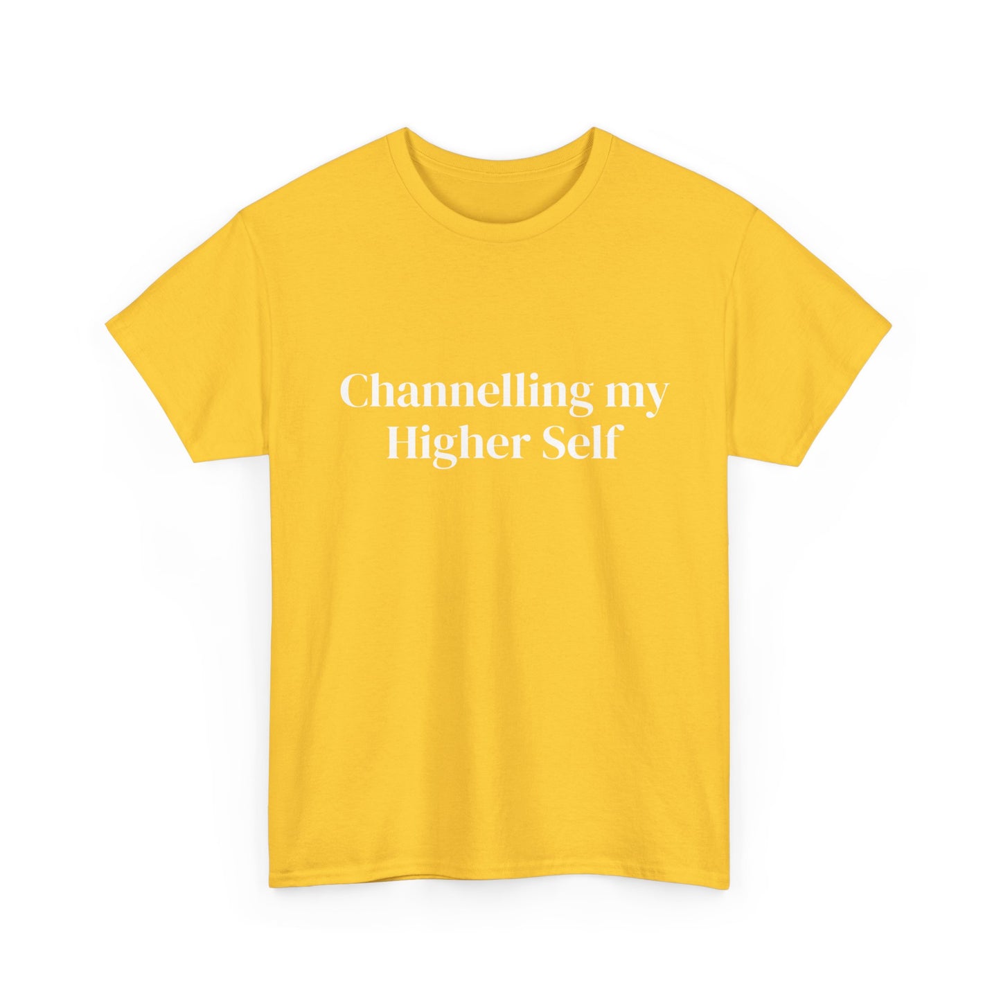 Channelling my Higher Self , Affirmations Tee, Motivational Quote Tee, Everyday Casual Shirt, Spiritual, mindful living empowerment t-shirt