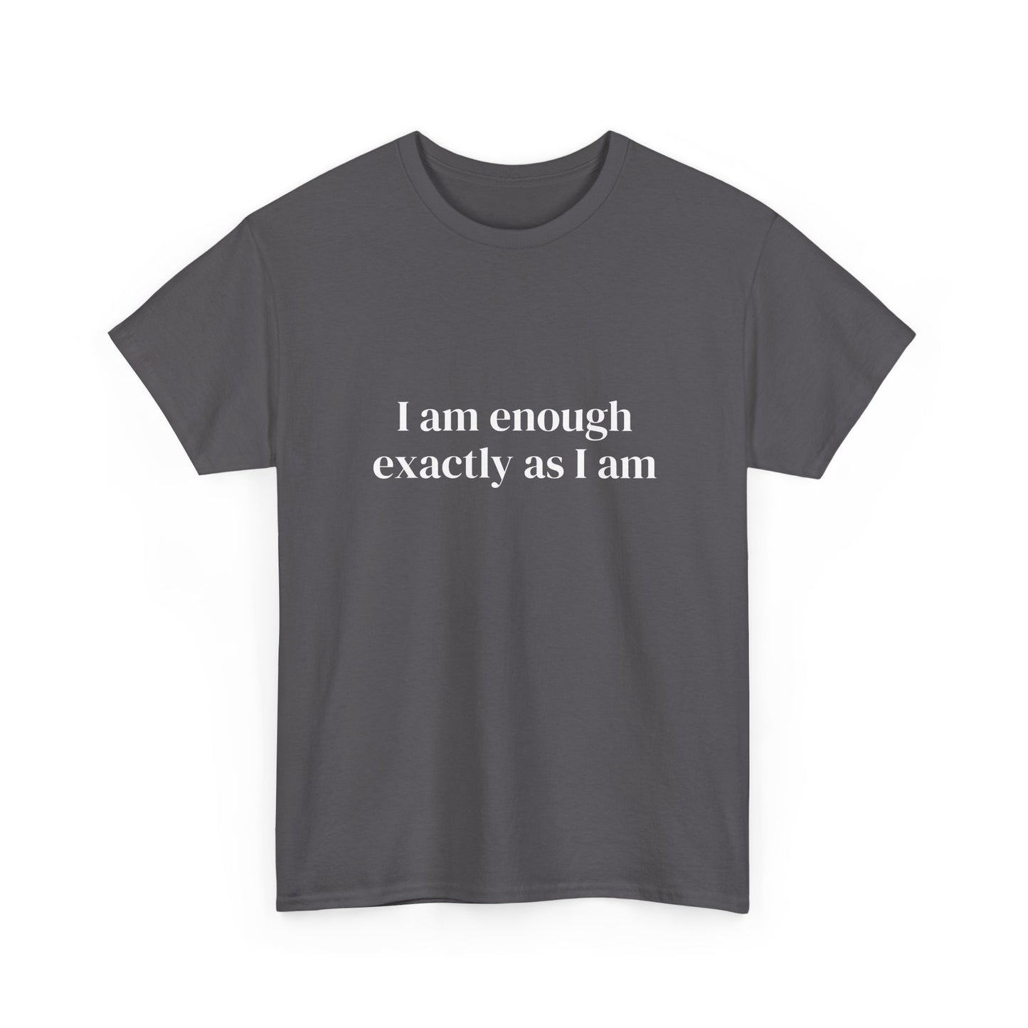 I am enough exactly as I am, Affirmations Tee tshirt, Motivational Quote Tee, Everyday Casual Shirt, Spiritual, mindful living empowerment t-shirt