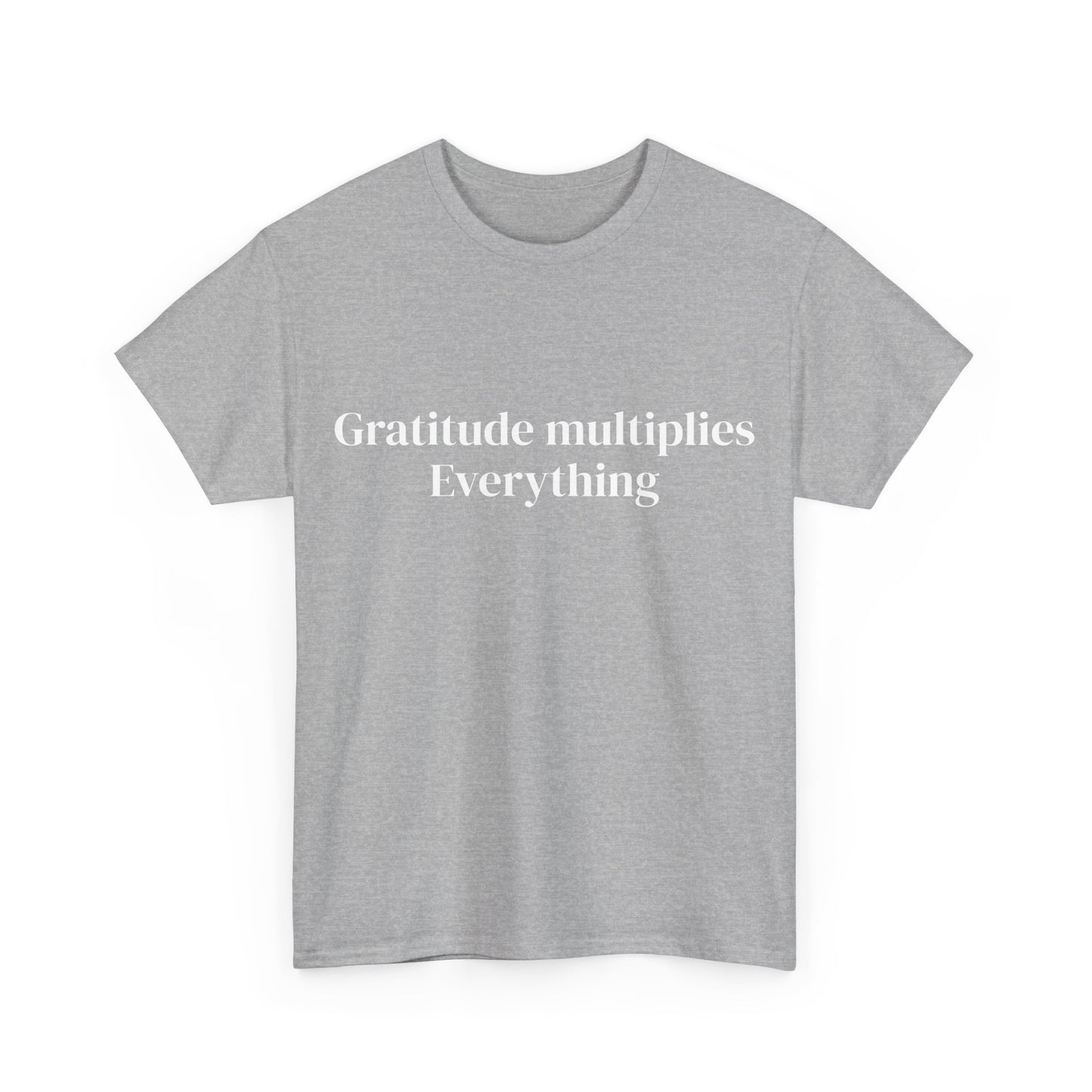 Gratitude multiplies everything, Affirmations Tee, Motivational Quote Tee, Everyday Casual Shirt, Spiritual, mindful living empowerment t-shirt
