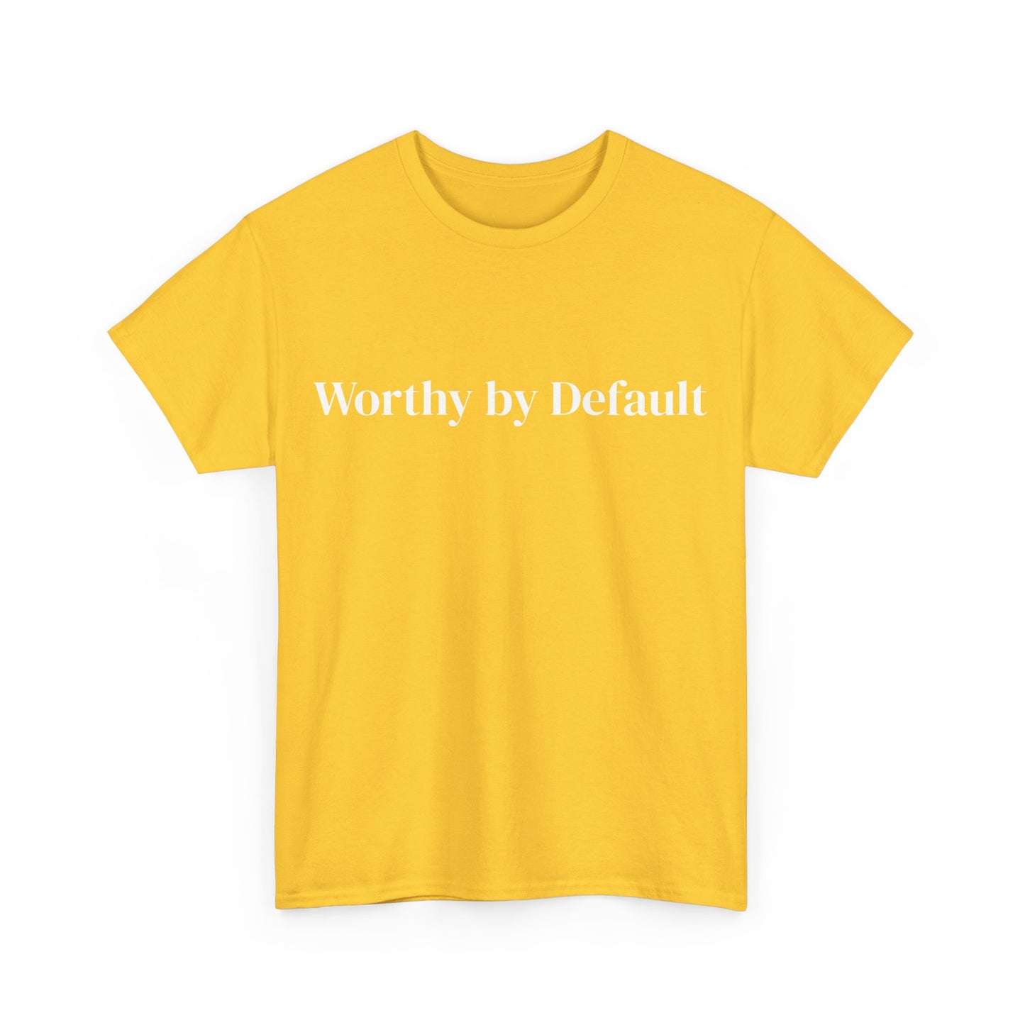 Worthy by Default , Affirmations Tee, Motivational Quote Tee, Everyday Casual Shirt, Spiritual, mindful living empowerment t-shirt