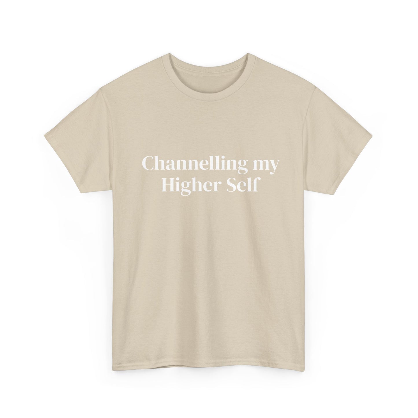 Channelling my Higher Self , Affirmations Tee, Motivational Quote Tee, Everyday Casual Shirt, Spiritual, mindful living empowerment t-shirt