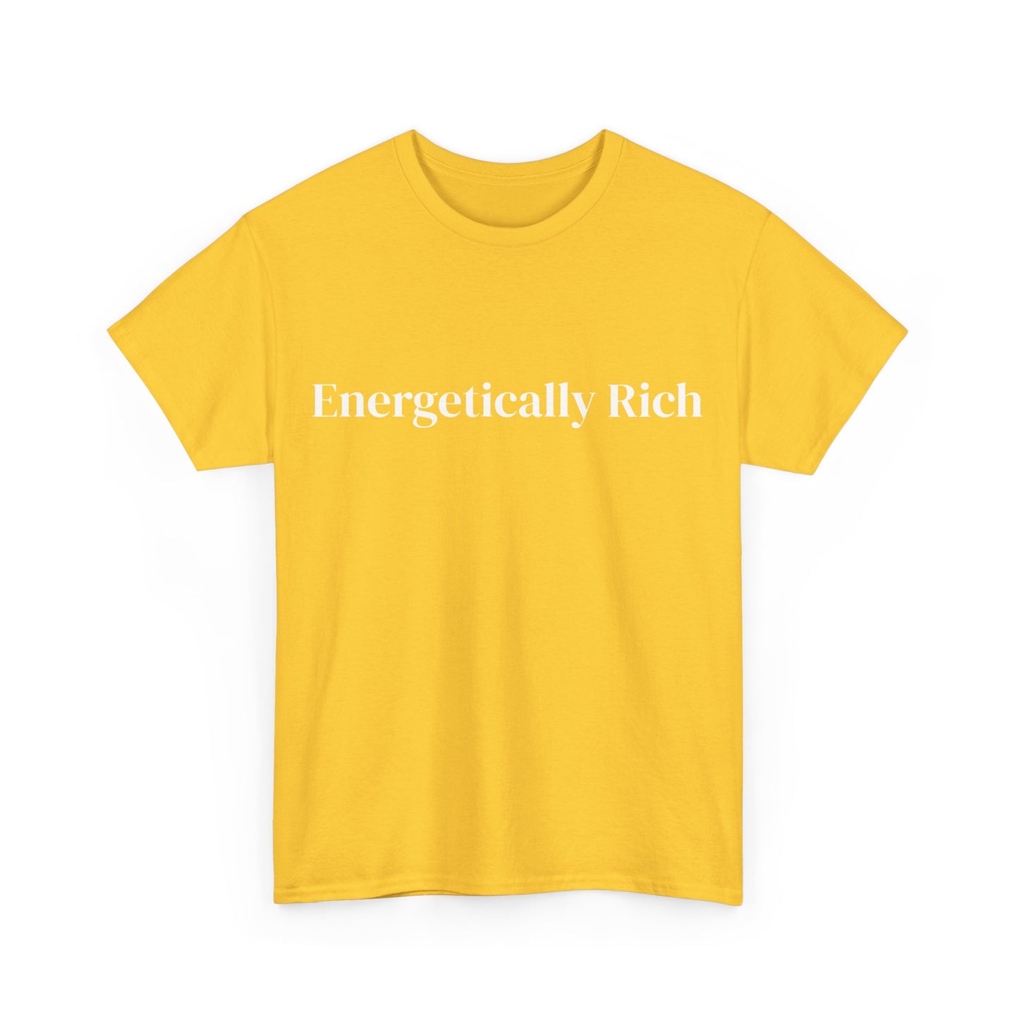 Energetically Rich, Affirmations Tee, Motivational Quote Tee, Everyday Casual Shirt, Spiritual, mindful living empowerment t-shirt
