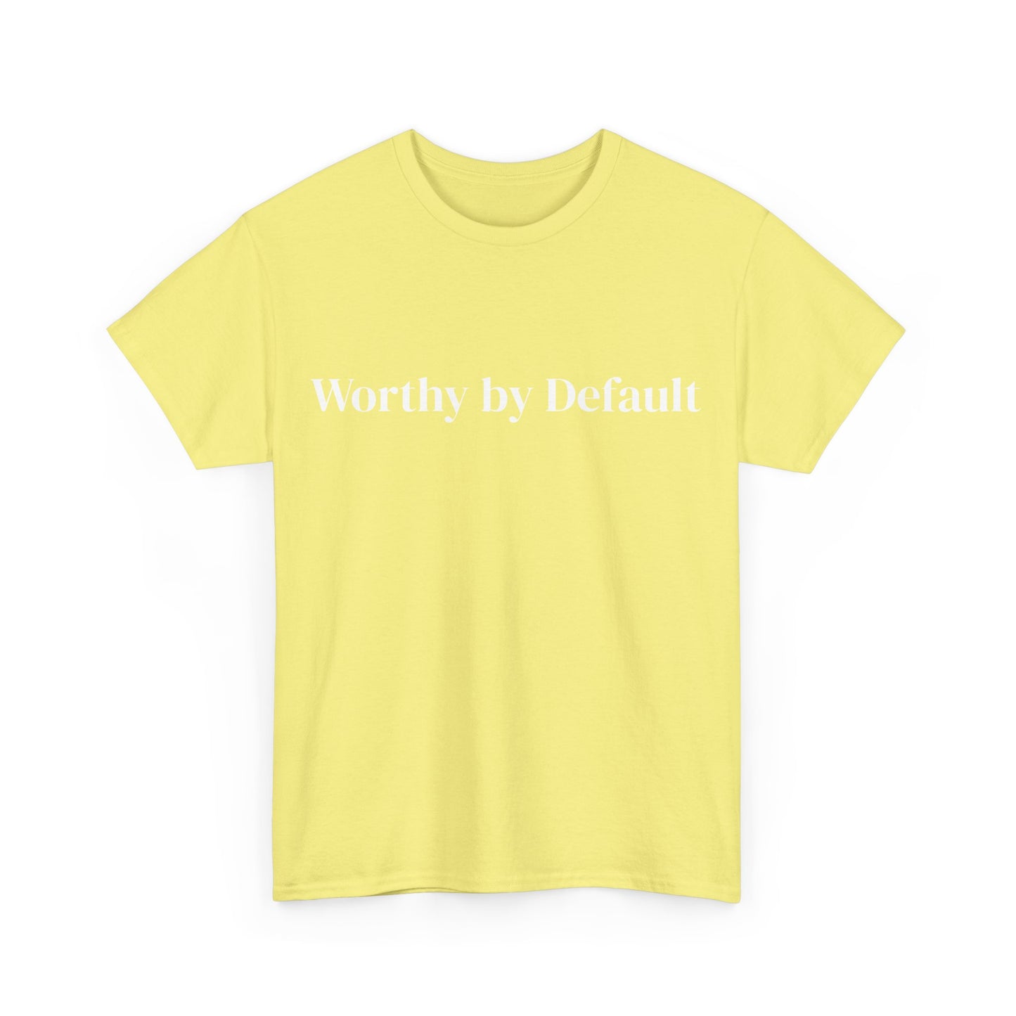 Worthy by Default , Affirmations Tee, Motivational Quote Tee, Everyday Casual Shirt, Spiritual, mindful living empowerment t-shirt