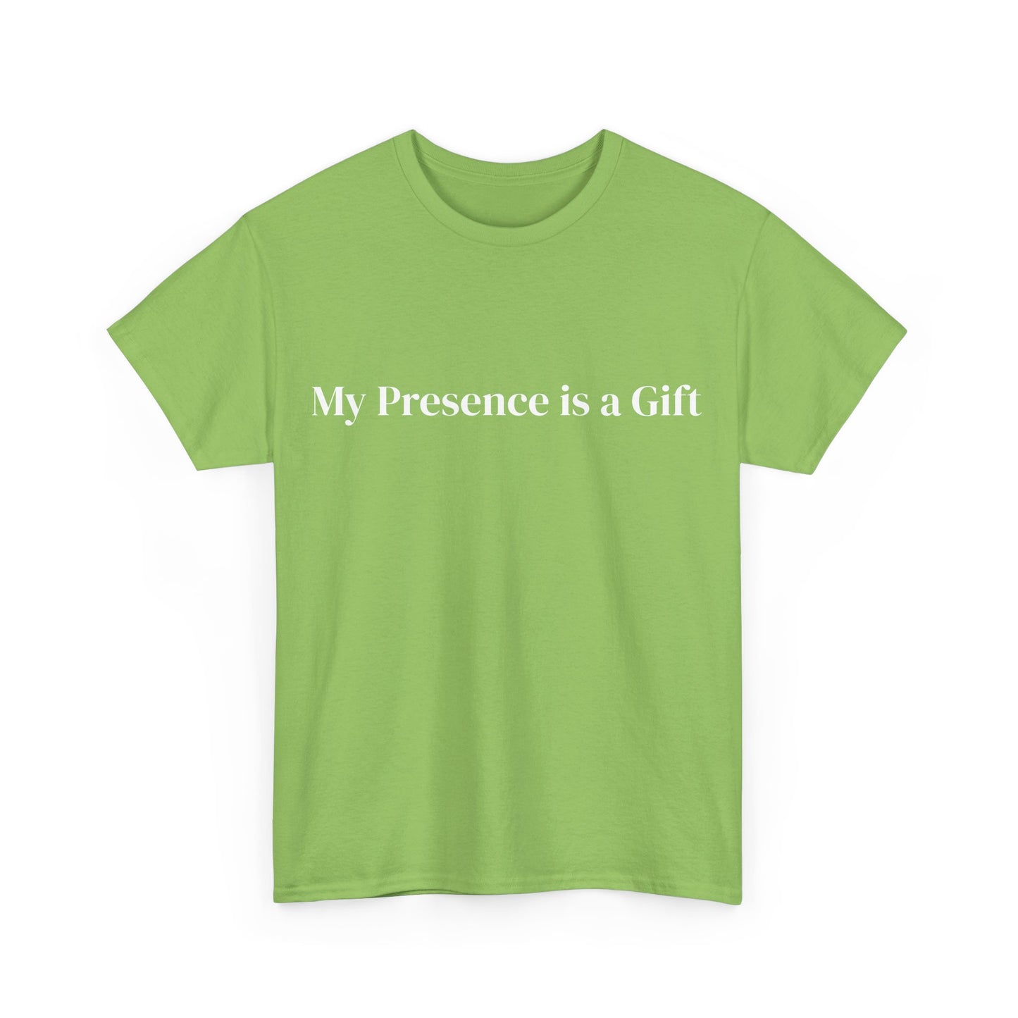 My presence is a Gift, Affirmations Tee, Motivational Quote Tee, Everyday Casual Shirt, Spiritual, mindful living empowerment t-shirt