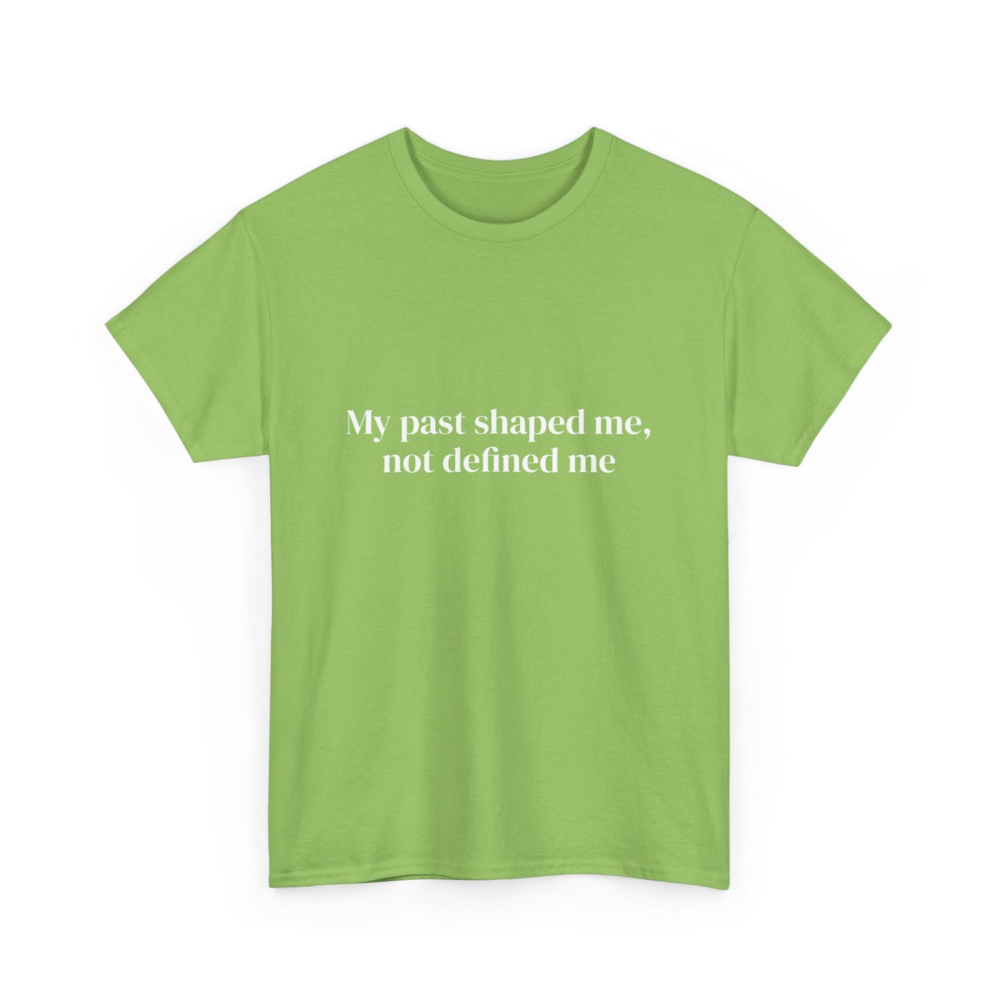 My past shaped me not defined me, Affirmations Tee tshirt, Motivational Quote Tee, Everyday Casual Shirt, Spiritual, mindful living empowerment t-shirt