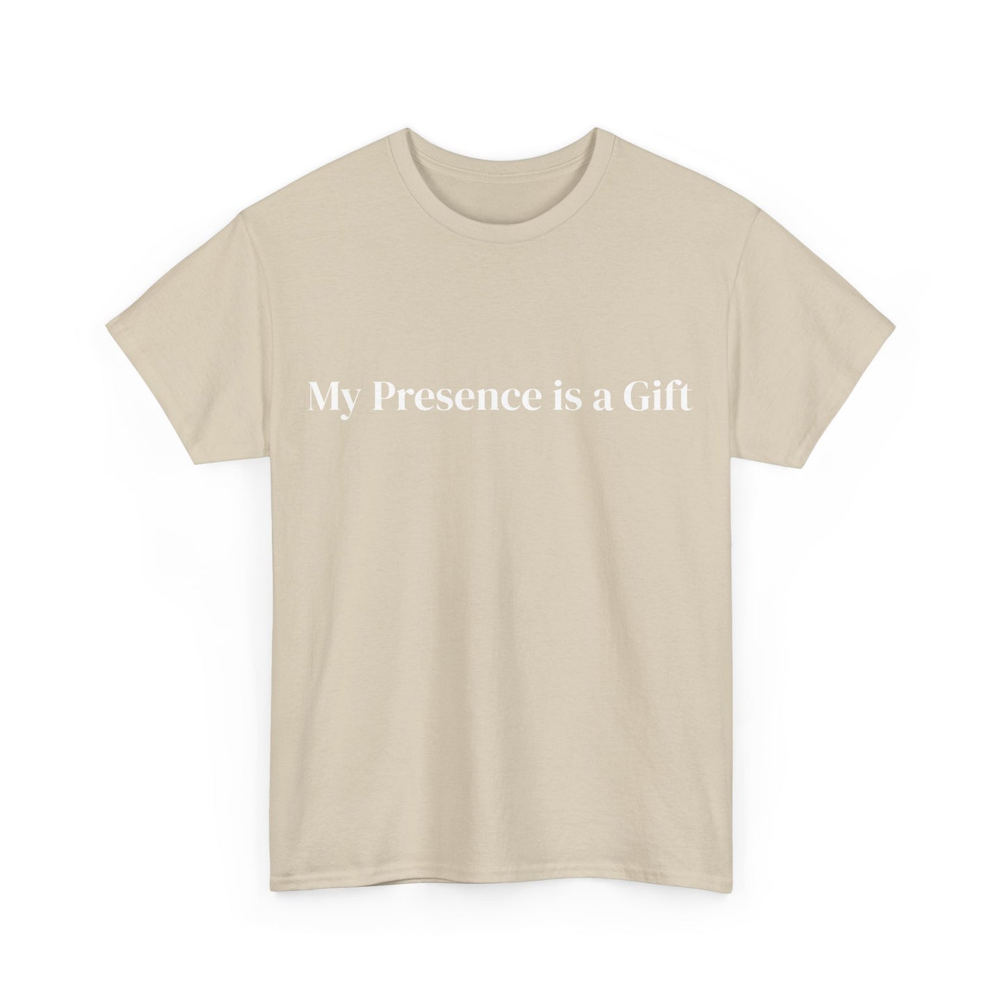 My presence is a Gift, Affirmations Tee, Motivational Quote Tee, Everyday Casual Shirt, Spiritual, mindful living empowerment t-shirt