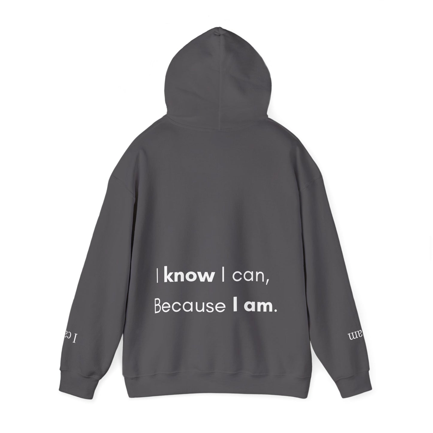Empowering Affirmation Hoodie "I KNOW I can, Because I AM."