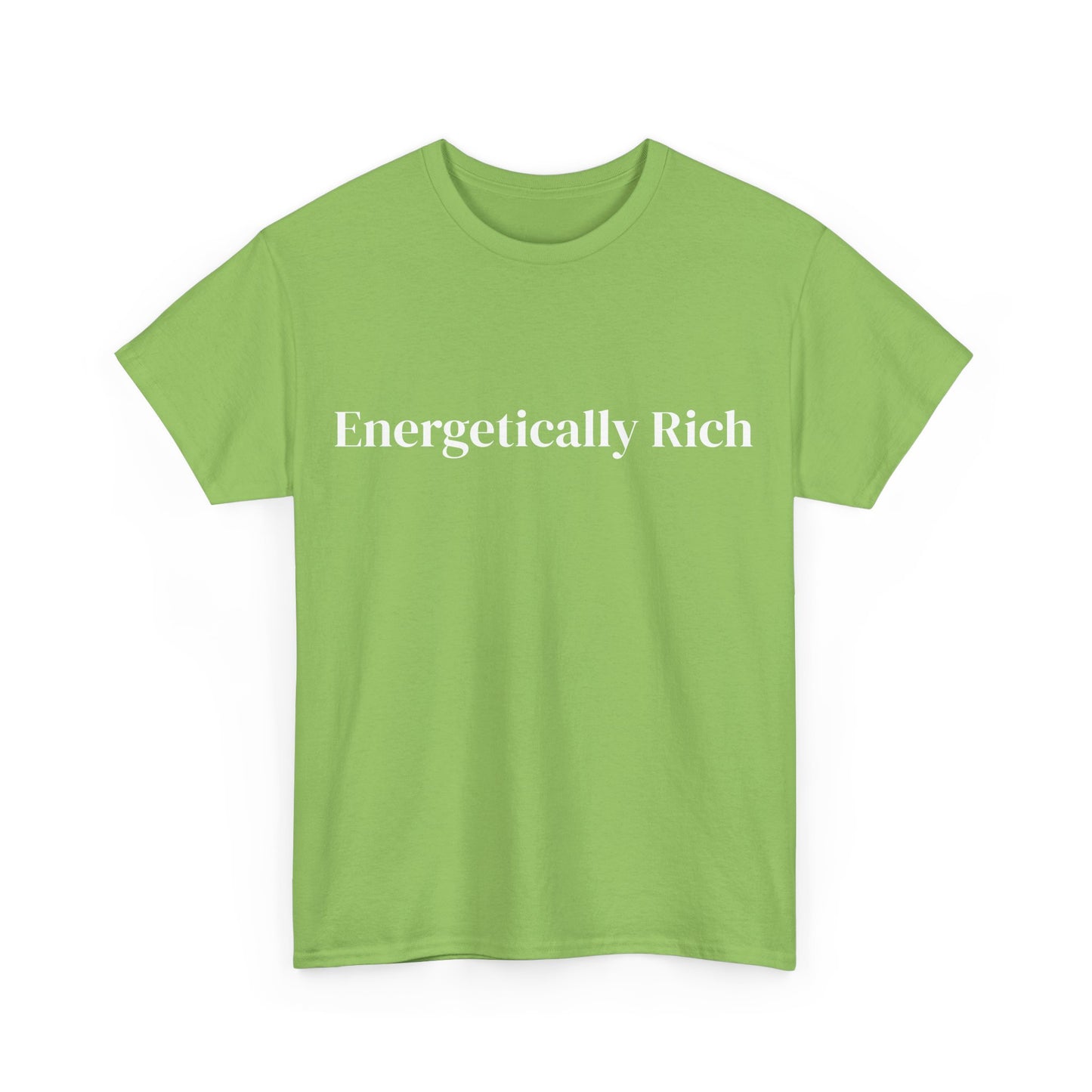 Energetically Rich, Affirmations Tee, Motivational Quote Tee, Everyday Casual Shirt, Spiritual, mindful living empowerment t-shirt