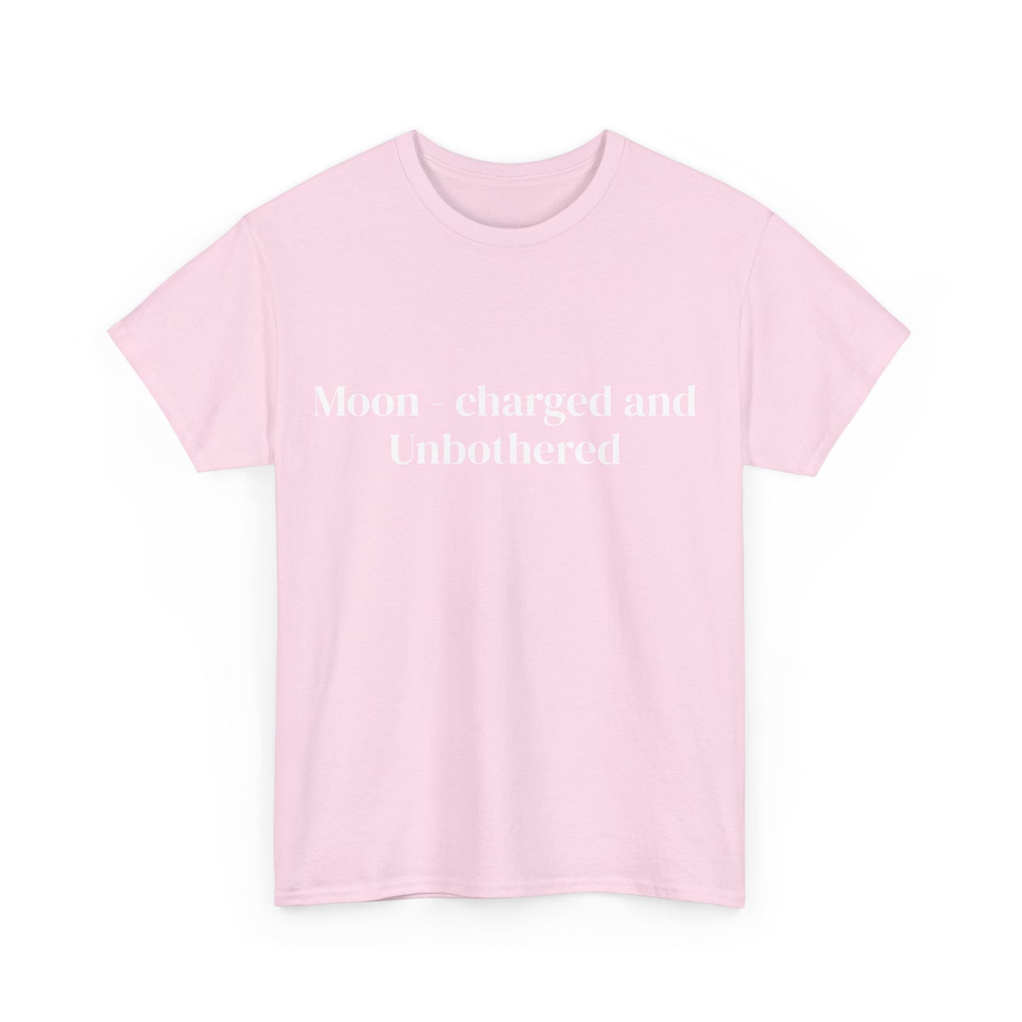 Moon-charged & unbothered, Affirmations Tee, Motivational Quote Tee, Everyday Casual Shirt, Spiritual, mindful living empowerment t-shirt