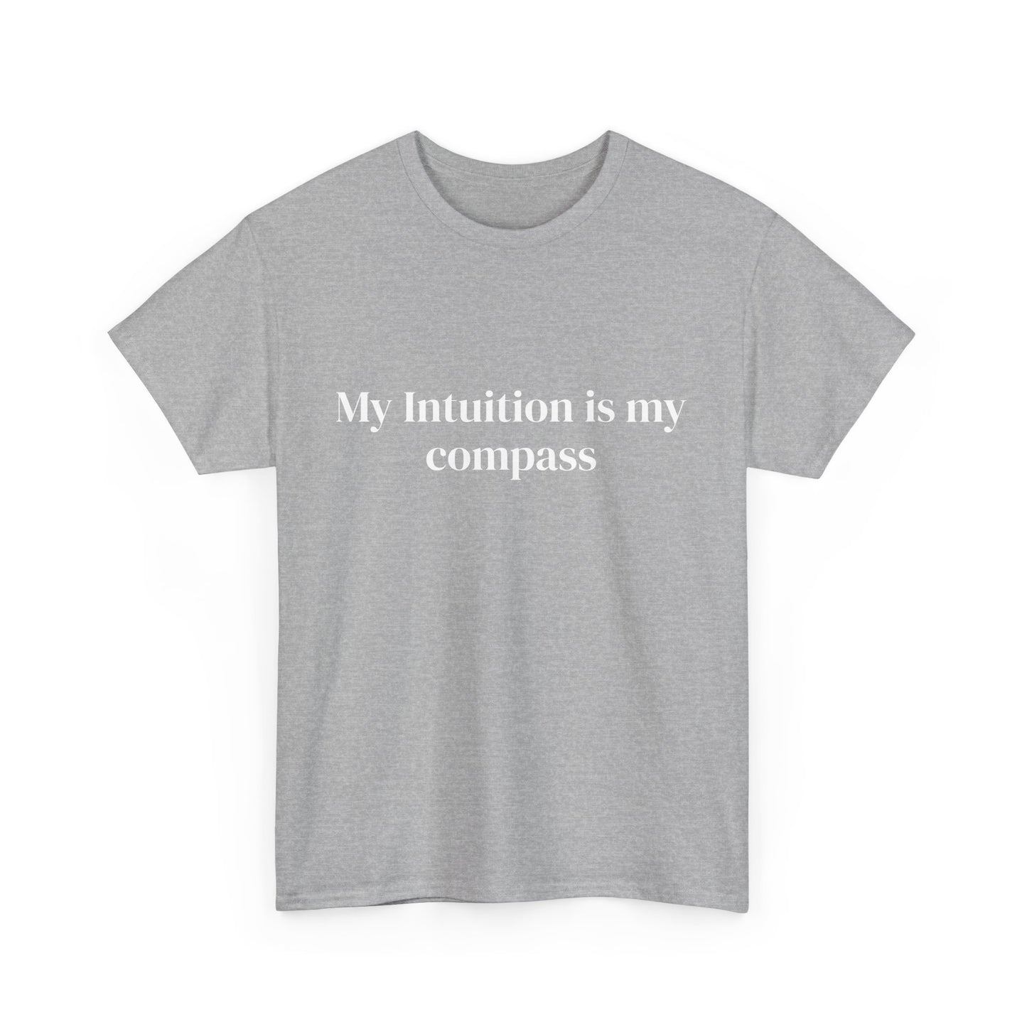 My intuition is my compass, Affirmations Tee, Motivational Quote Tee, Everyday Casual Shirt, Spiritual, mindful living empowerment t-shirt