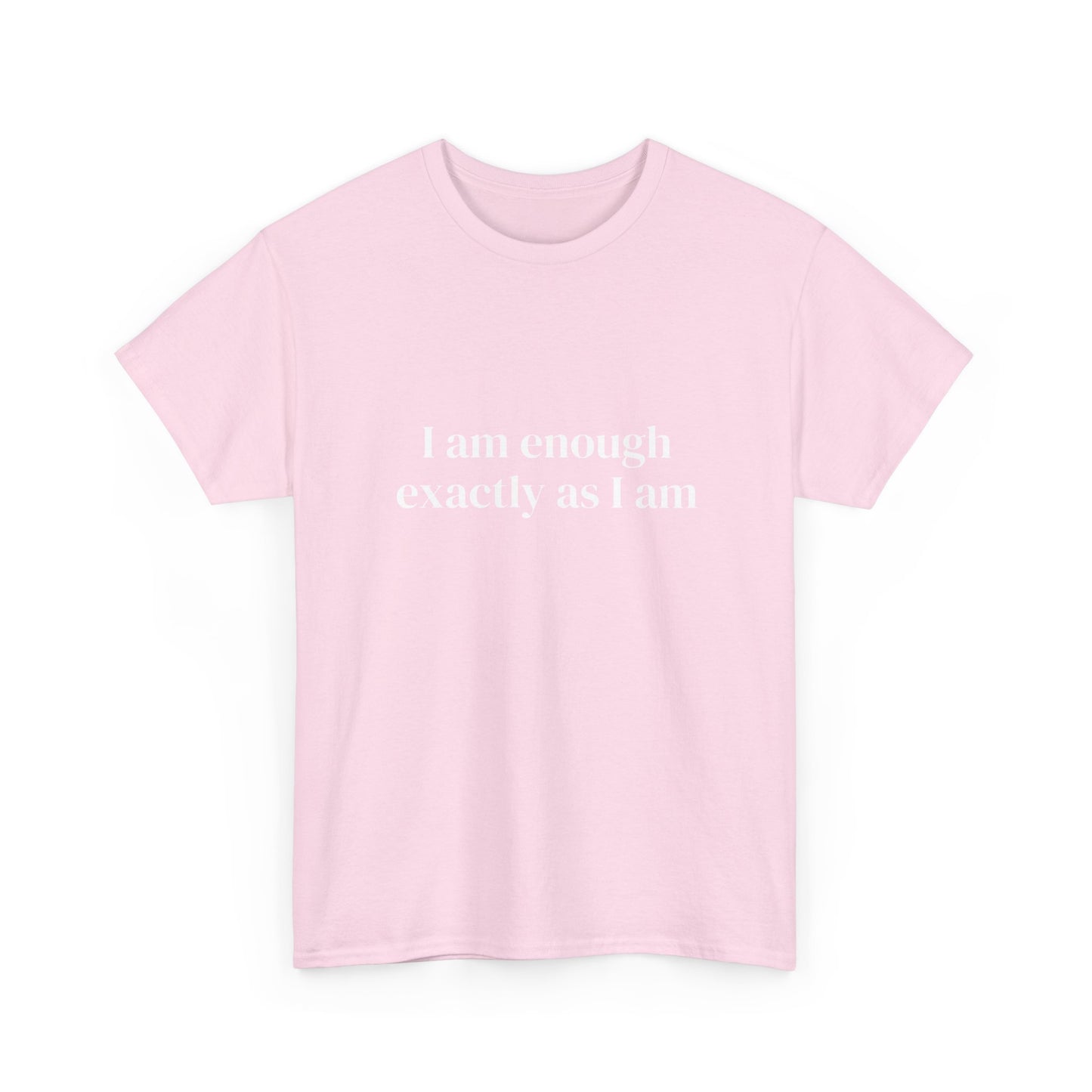 I am enough exactly as I am, Affirmations Tee tshirt, Motivational Quote Tee, Everyday Casual Shirt, Spiritual, mindful living empowerment t-shirt