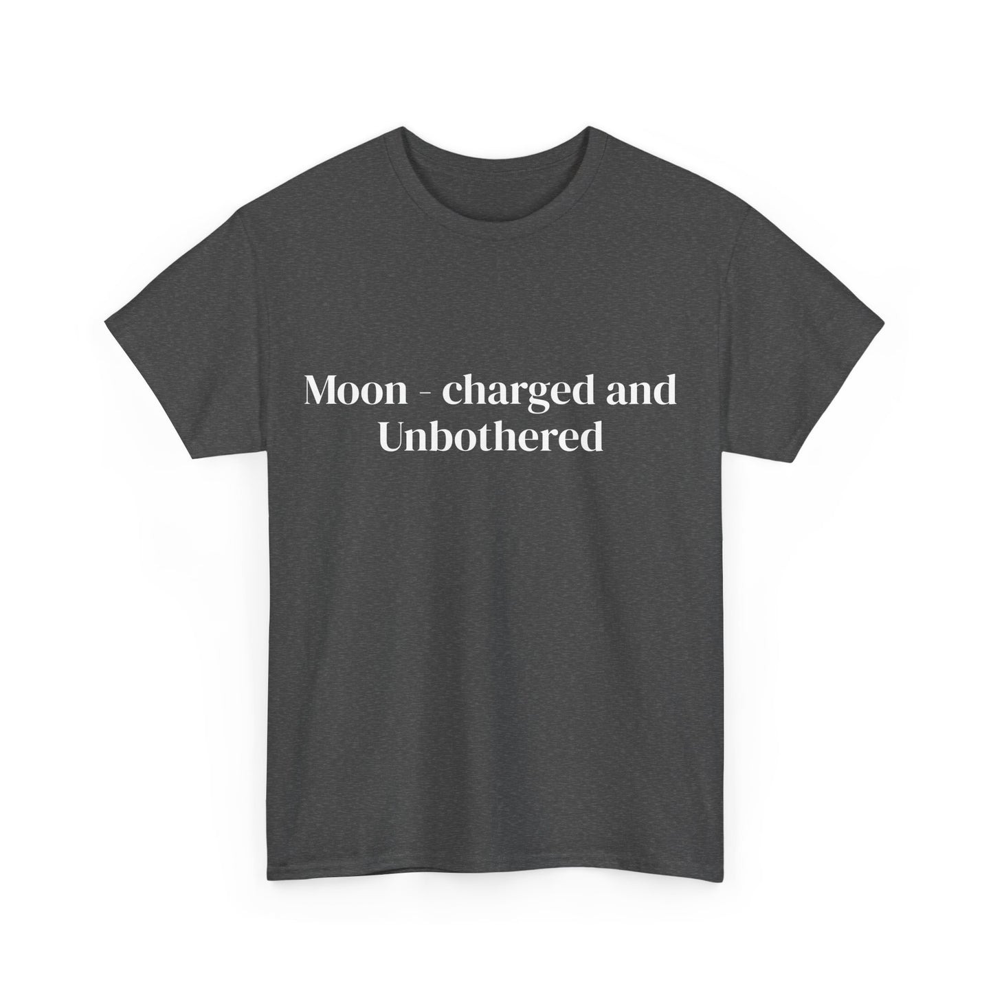 Moon-charged & unbothered, Affirmations Tee, Motivational Quote Tee, Everyday Casual Shirt, Spiritual, mindful living empowerment t-shirt