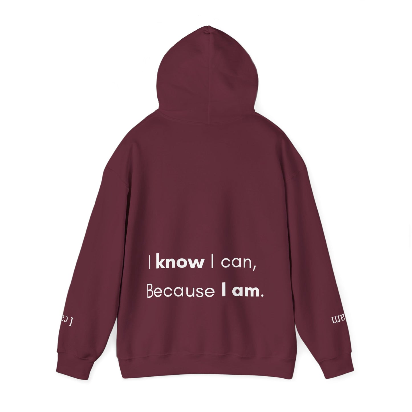 Empowering Affirmation Hoodie "I KNOW I can, Because I AM."