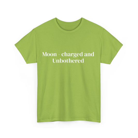 Moon-charged & unbothered, Affirmations Tee, Motivational Quote Tee, Everyday Casual Shirt, Spiritual, mindful living empowerment t-shirt
